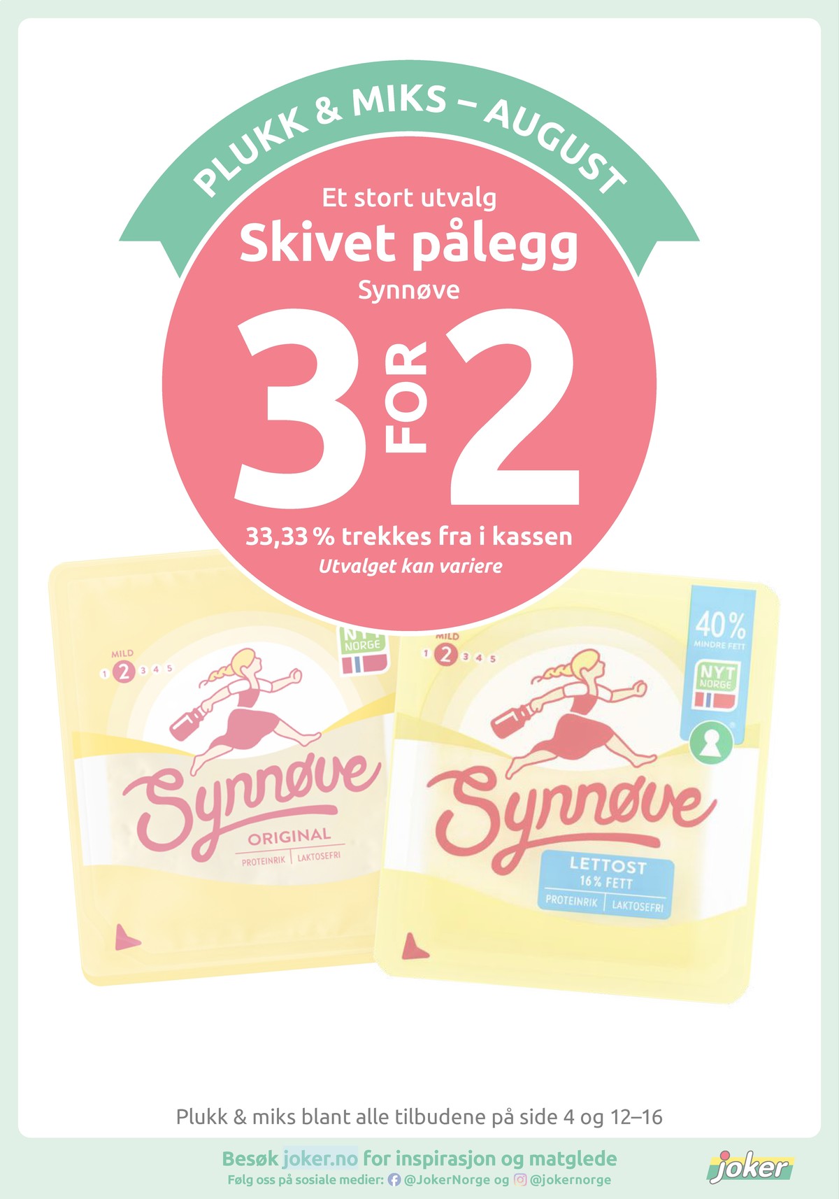 Se Joker kundeavis for uke 32 på Tilbudsuken.no. Se gode tilbud på mange varer, f.eks. skiveost lett 16% synnøve finden eller skiveost synnøve finden. Les kundeavisen her! Side 15