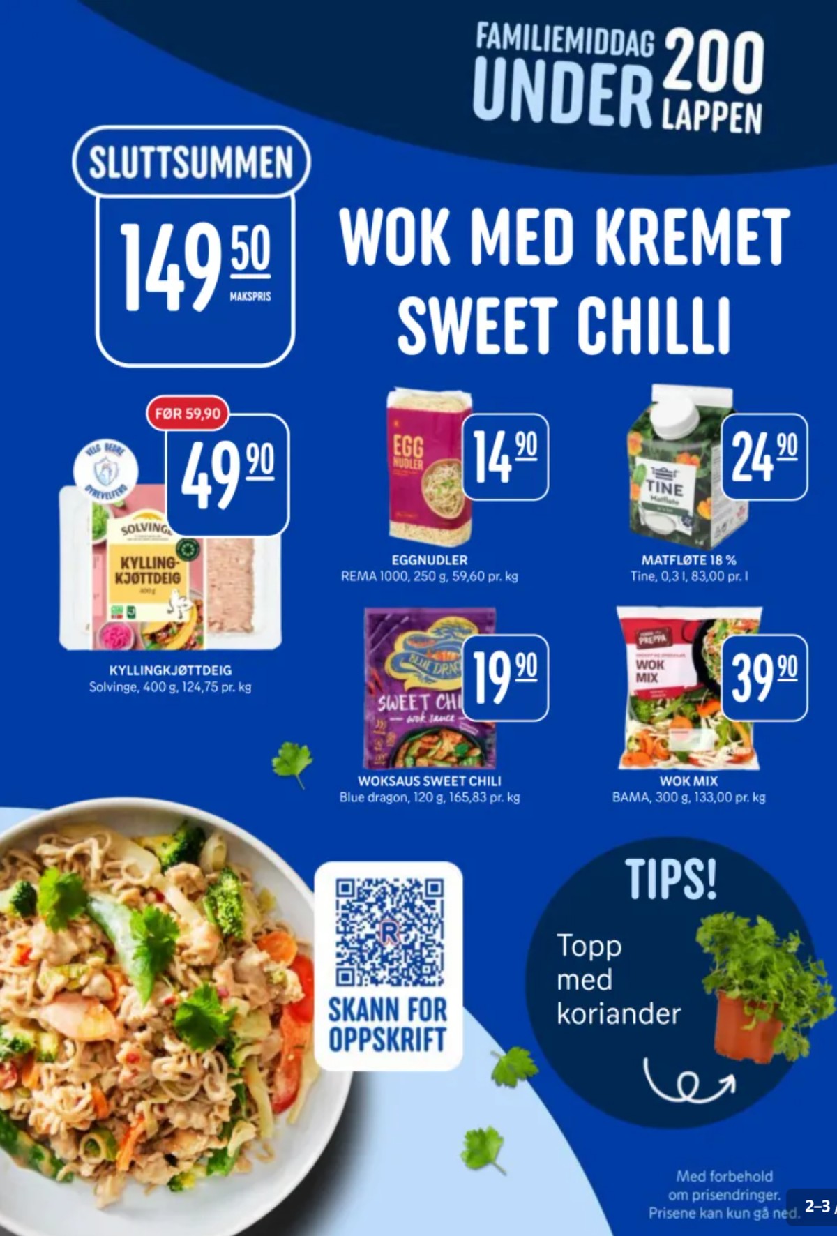 Se Rema 1000 kundeavis for uke 32 på Tilbudsuken.no. Se gode tilbud på mange varer, f.eks. kyllingkjøttdeig solvinge eller eggnudler rema 1000. Les kundeavisen her! Side 2