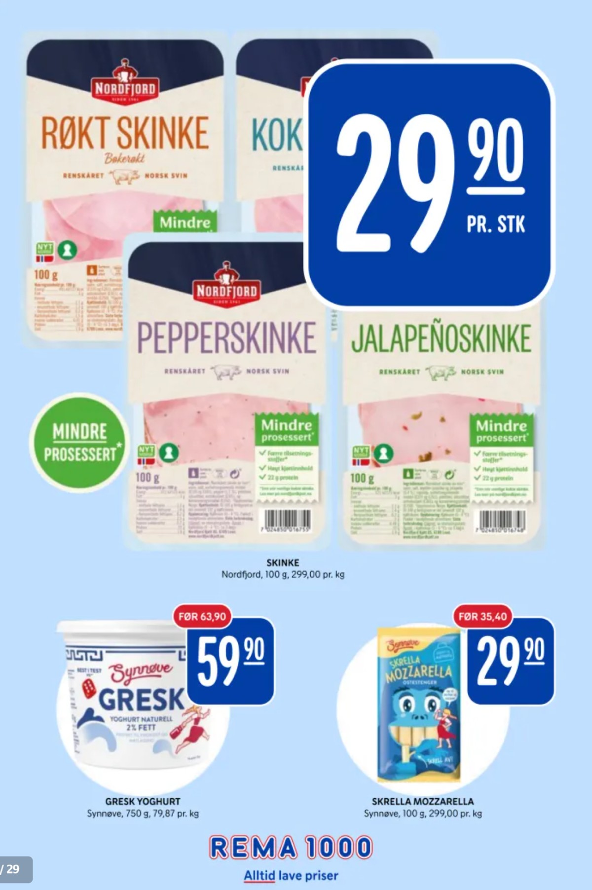 Se Rema 1000 kundeavis for uke 32 på Tilbudsuken.no. Se gode tilbud på mange varer, f.eks. gresk yoghurt synnøve finden eller andre varer. Les kundeavisen her! Side 13