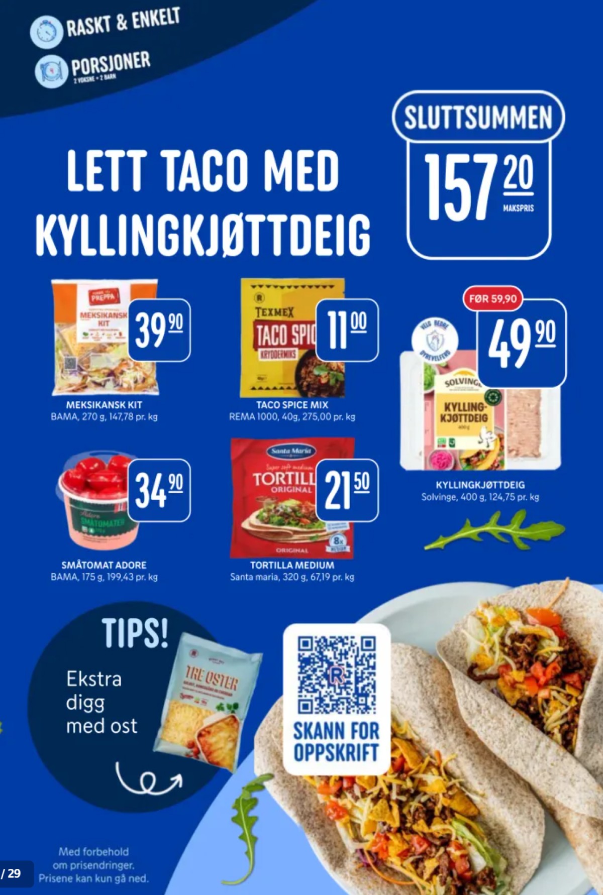 Se Rema 1000 kundeavis for uke 32 på Tilbudsuken.no. Se gode tilbud på mange varer, f.eks. salat bama eller taco spicemix krydder rema 1000. Les kundeavisen her! Side 3