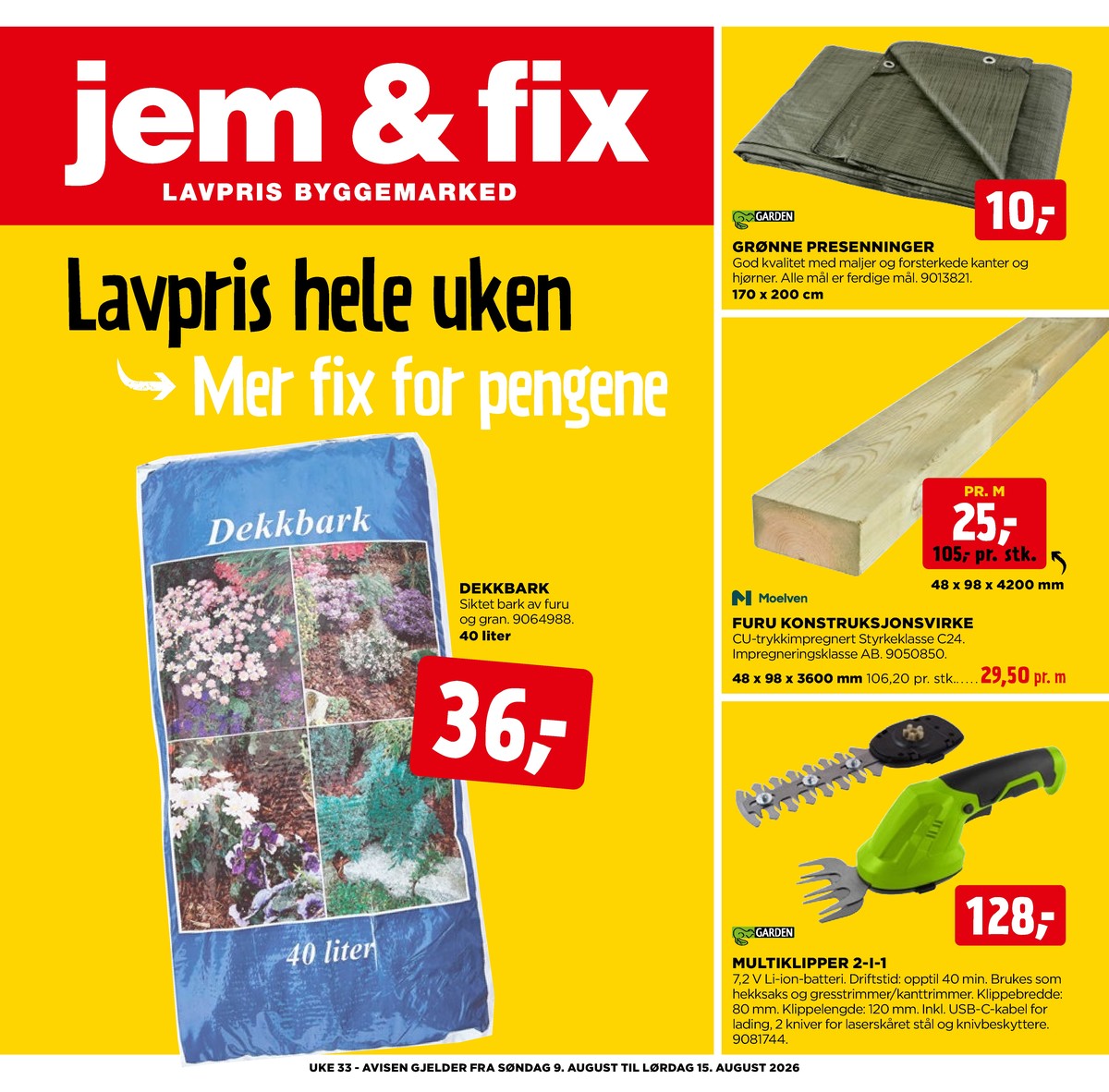Se Jem & Fix kundeavis for uge 32 på Tilbudsuken.no. Se gode tilbud på mange varer. Les kundeavisen her! Side 1