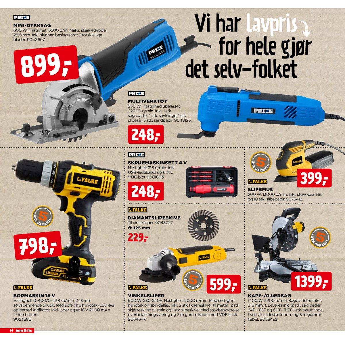 Se Jem & Fix kundeavis for uge 32 på Tilbudsuken.no. Se gode tilbud på mange varer. Les kundeavisen her! Side 14