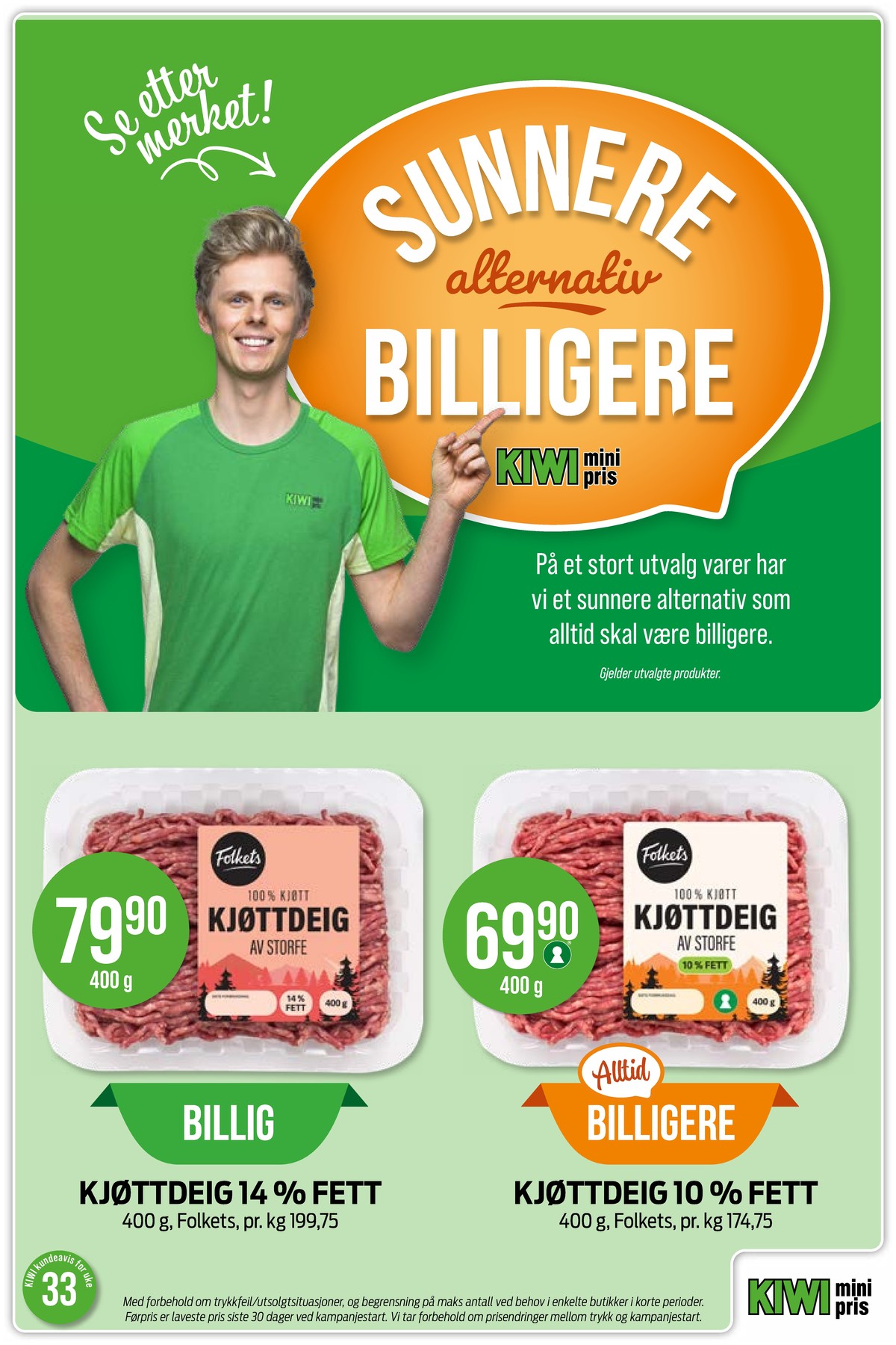 Se Kiwi kundeavis for uke 33 på Tilbudsuken.no. Se gode tilbud på mange varer, f.eks. kjøttdeig folkets eller kjøttdeig folkets. Les kundeavisen her! Side 13