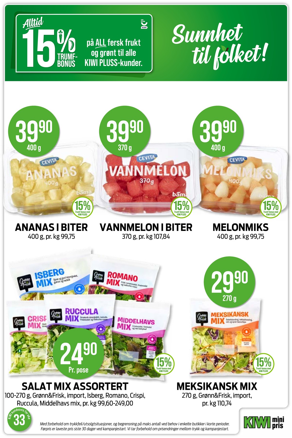 Se Kiwi kundeavis for uke 33 på Tilbudsuken.no. Se gode tilbud på mange varer, f.eks. ananas cevita eller vannmelon cevita. Les kundeavisen her! Side 19