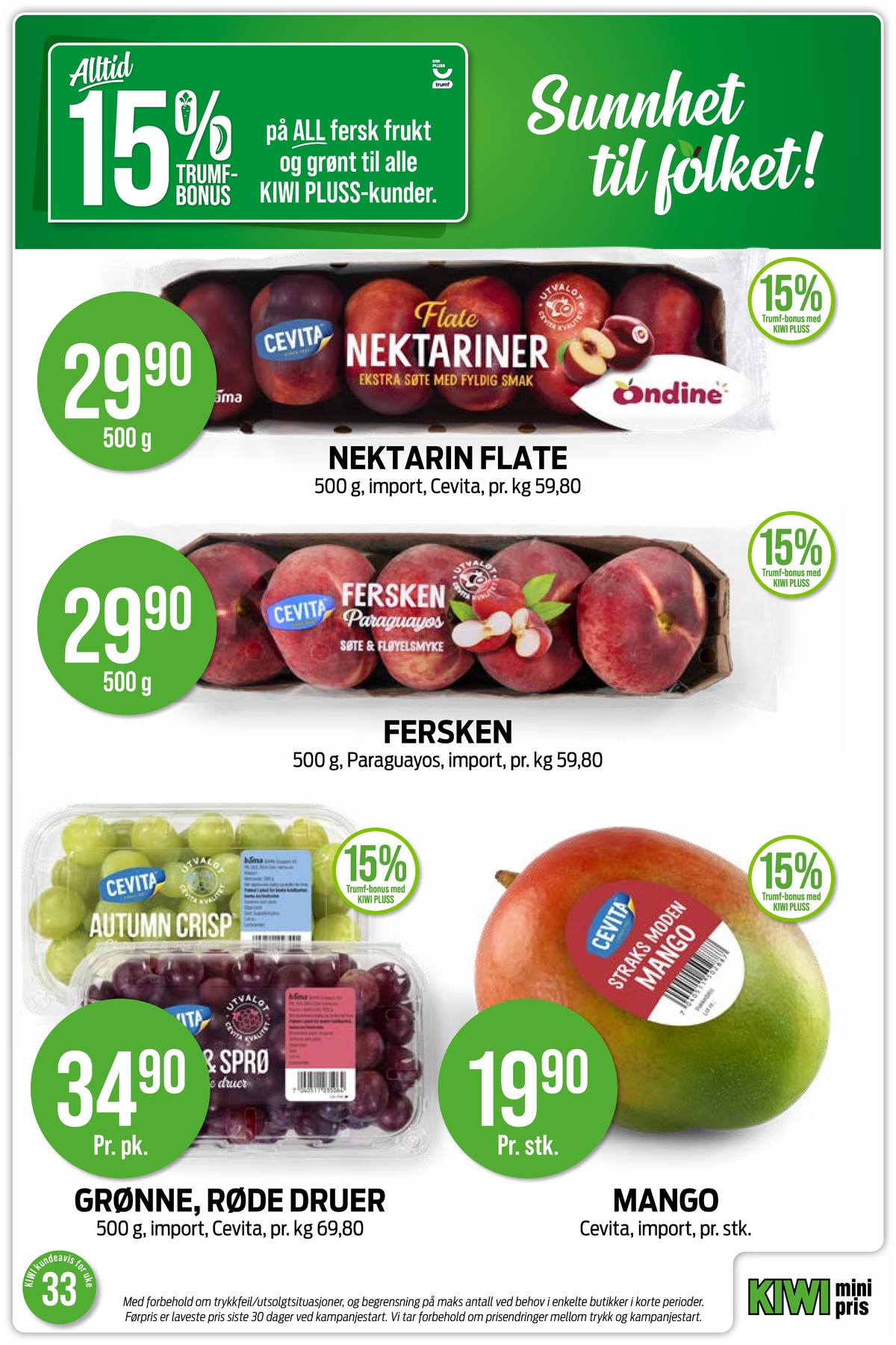 Se Kiwi kundeavis for uke 33 på Tilbudsuken.no. Se gode tilbud på mange varer, f.eks. nektarin cevita eller fersken cevita. Les kundeavisen her! Side 20