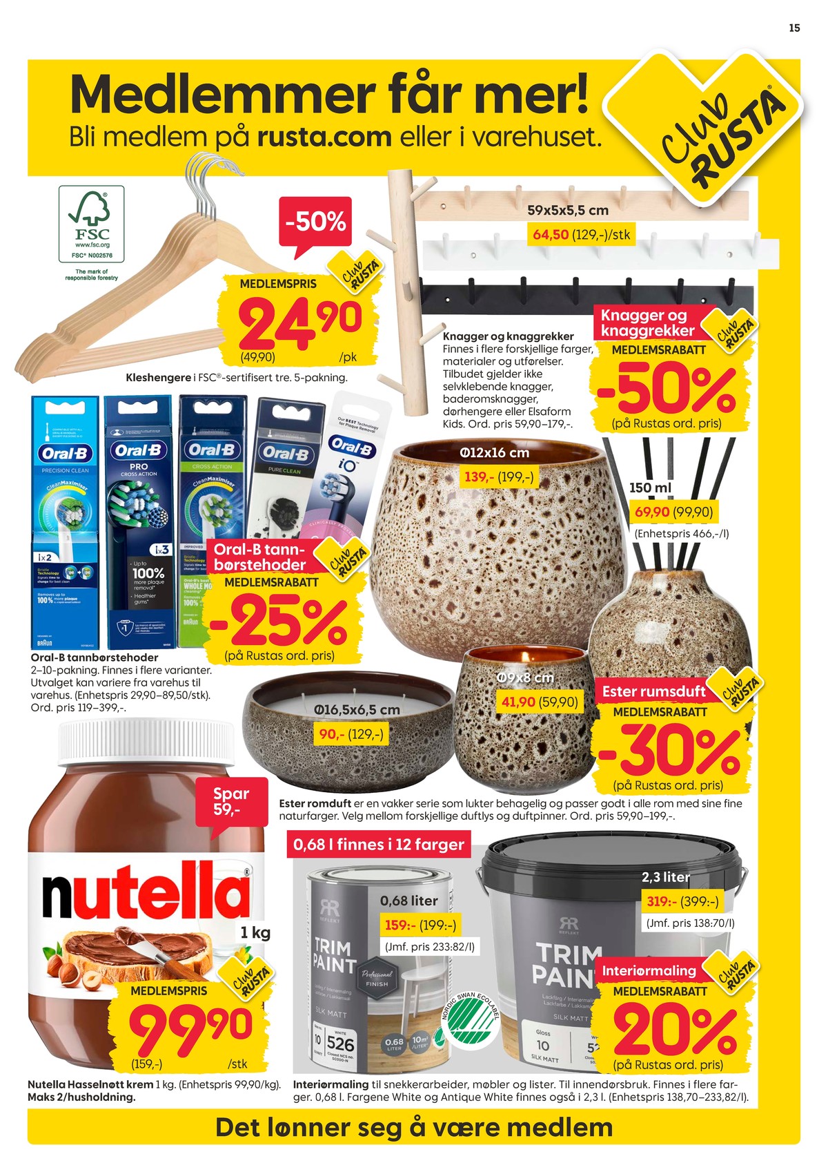 Se Rusta kundeavis for uge 33 på Tilbudsuken.no. Se gode tilbud på mange varer. Les kundeavisen her! Side 15