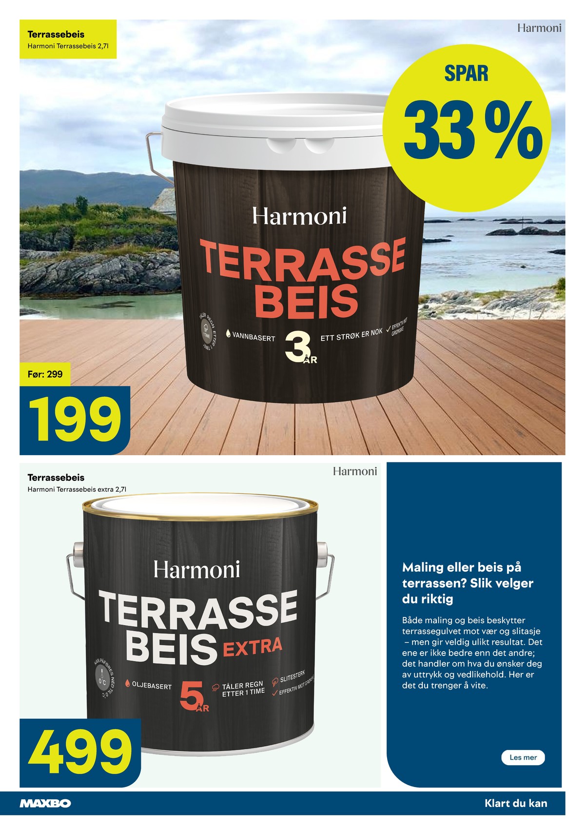 Se Maxbo kundeavis for uge 33 på Tilbudsuken.no. Se gode tilbud på mange varer. Les kundeavisen her! Side 5