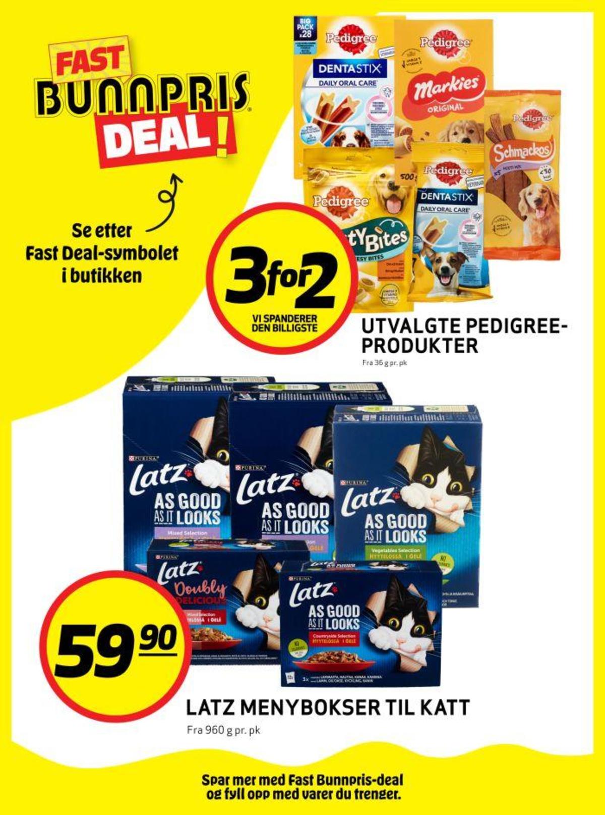 Se Bunnpris kundeavis for uke 34 på Tilbudsuken.no. Se gode tilbud på mange varer, f.eks. hundesnack pedigree eller kattemat latz. Les kundeavisen her! Side 21