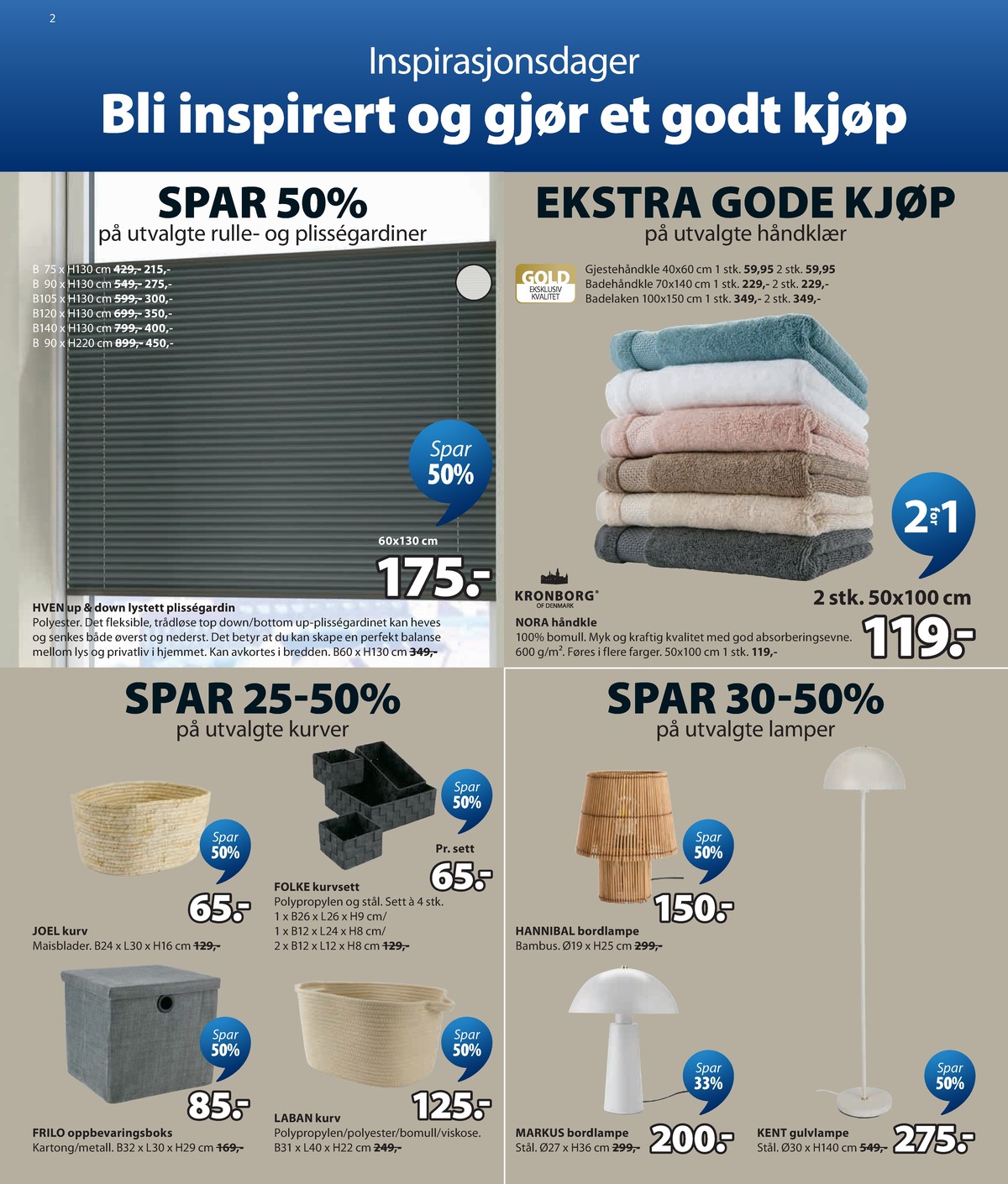 Se JYSK kundeavis for uge 34 på Tilbudsuken.no. Se gode tilbud på mange varer. Les kundeavisen her! Side 3