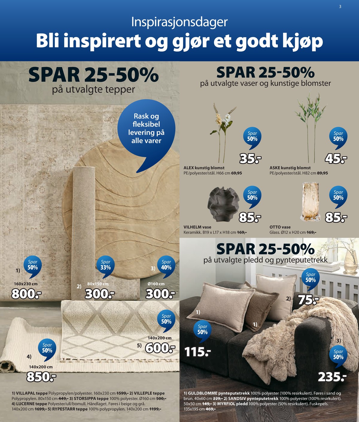 Se JYSK kundeavis for uge 34 på Tilbudsuken.no. Se gode tilbud på mange varer. Les kundeavisen her! Side 4