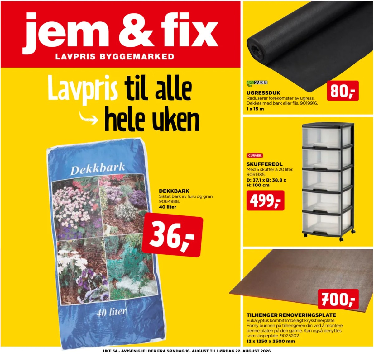 Se Jem & Fix kundeavis for uge 34 på Tilbudsuken.no. Se gode tilbud på mange varer. Les kundeavisen her! Side 1