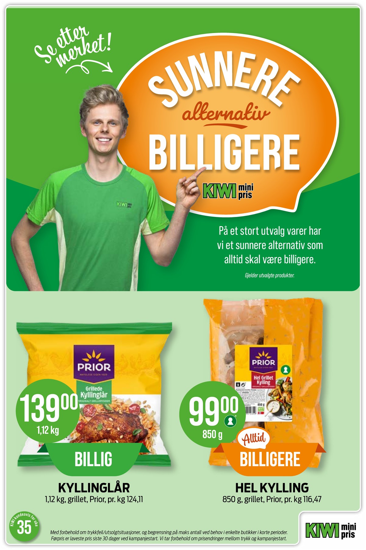 Se Kiwi kundeavis for uke 35 på Tilbudsuken.no. Se gode tilbud på mange varer, f.eks. kyllinglår prior eller kylling prior. Les kundeavisen her! Side 2