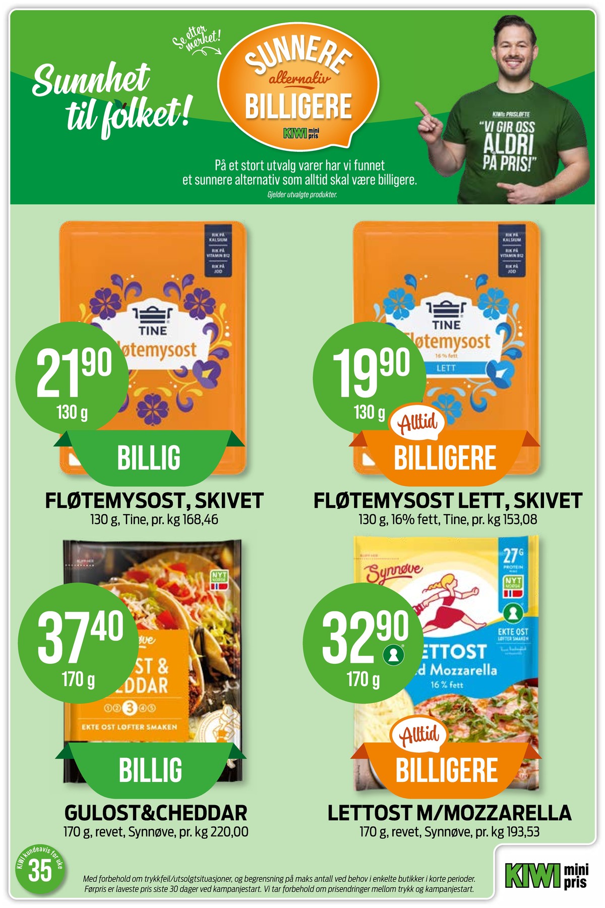 Se Kiwi kundeavis for uke 35 på Tilbudsuken.no. Se gode tilbud på mange varer, f.eks. fløtemysost tine eller fløtemyseost lett tine. Les kundeavisen her! Side 5