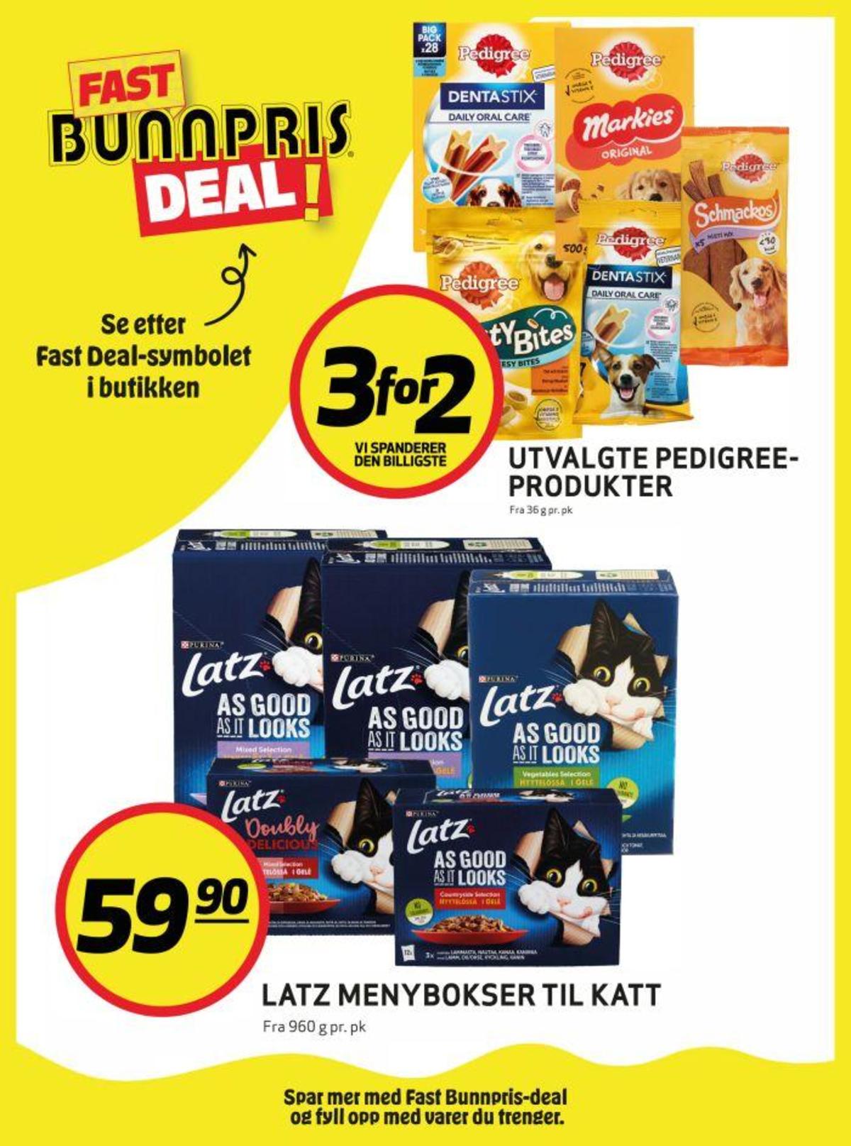 Se Bunnpris kundeavis for uke 35 på Tilbudsuken.no. Se gode tilbud på mange varer, f.eks. hundesnack pedigree eller kattemat latz. Les kundeavisen her! Side 21