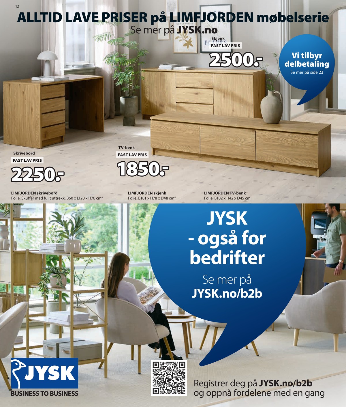 Se JYSK kundeavis for uge 35 på Tilbudsuken.no. Se gode tilbud på mange varer. Les kundeavisen her! Side 13