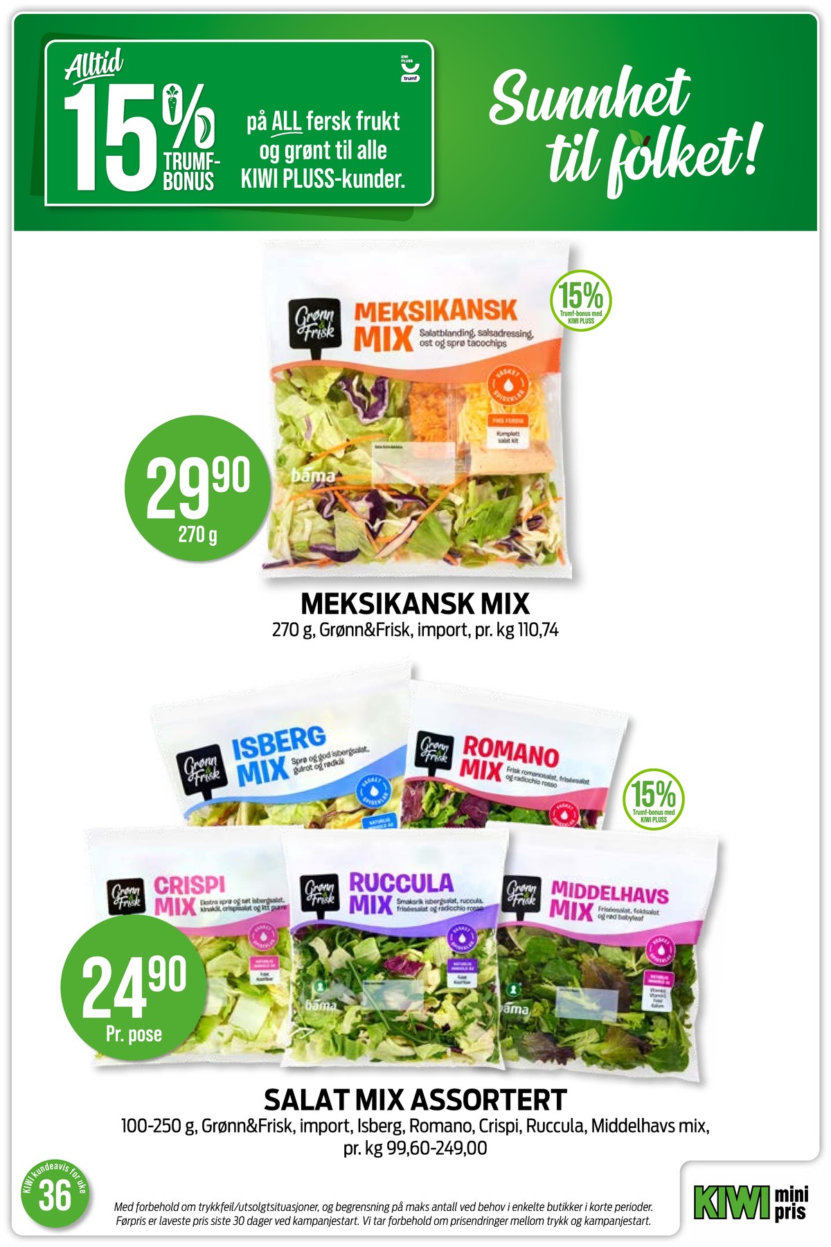 Se Kiwi kundeavis for uke 36 på Tilbudsuken.no. Se gode tilbud på mange varer, f.eks. salat grønn og frisk eller salat grønn og frisk. Les kundeavisen her! Side 3