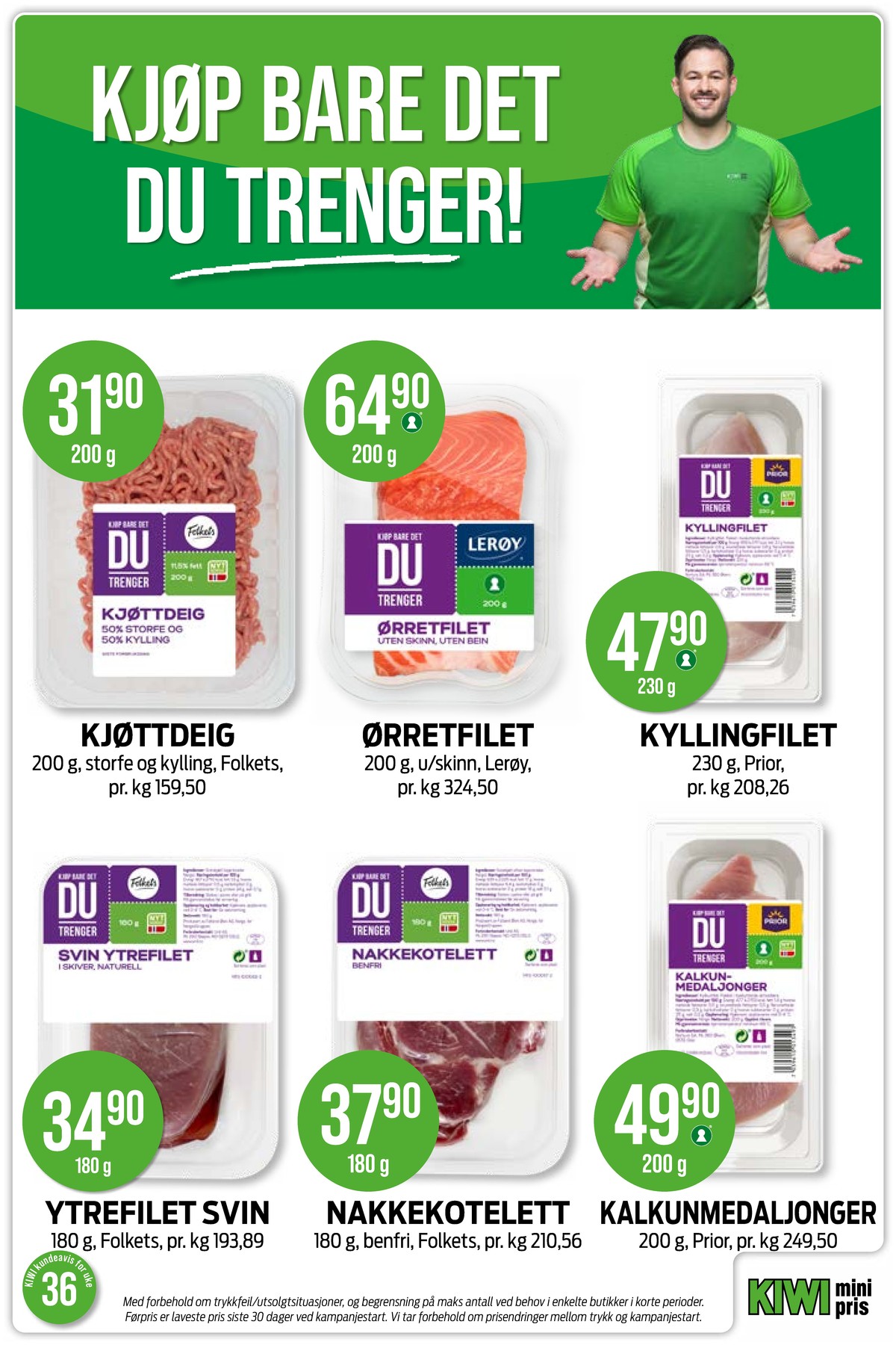 Se Kiwi kundeavis for uke 36 på Tilbudsuken.no. Se gode tilbud på mange varer, f.eks. kjøttdeig storfe & kylling folkets eller Ørretfilet lerøy. Les kundeavisen her! Side 22