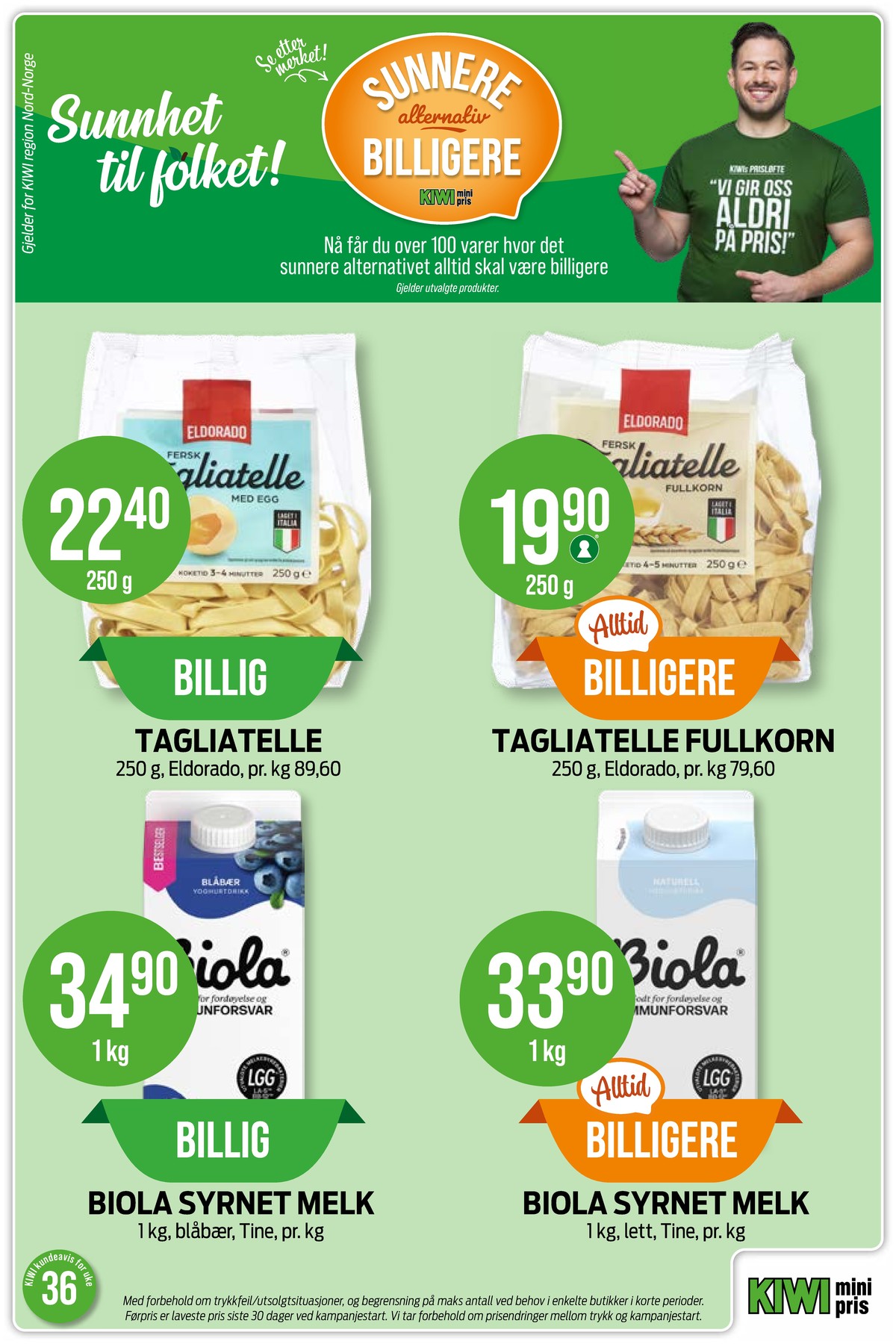 Se Kiwi kundeavis for uke 36 på Tilbudsuken.no. Se gode tilbud på mange varer, f.eks. tagliatelle eldorado eller tagliatelle fullkorn eldorado. Les kundeavisen her! Side 8
