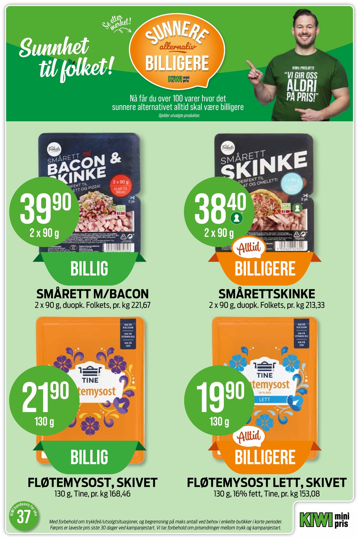 Se Kiwi kundeavis for uke 37 på Tilbudsuken.no. Se gode tilbud på mange varer, f.eks. smårett bacon & skinke folkets eller smårettskinke folkets. Les kundeavisen her! Side 19
