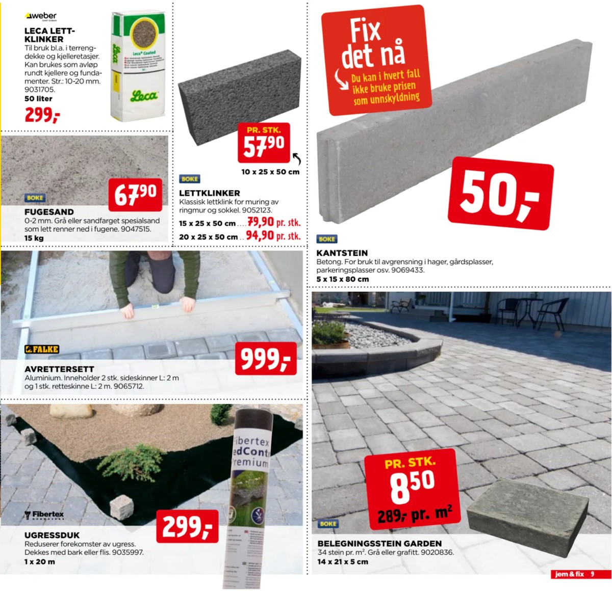 Se Jem & Fix kundeavis for uge 37 på Tilbudsuken.no. Se gode tilbud på mange varer. Les kundeavisen her! Side 9