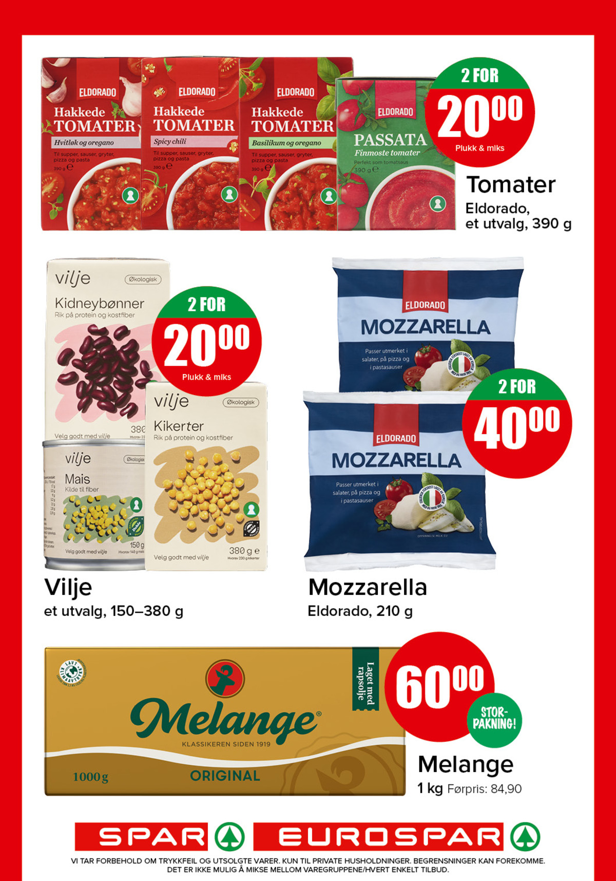 Se Spar - Eurospar kundeavis for uke 38 på Tilbudsuken.no. Se gode tilbud på mange varer, f.eks. mozzarella eldorado eller hakkede tomater basilikum & oregano eldorado. Les kundeavisen her! Side 7
