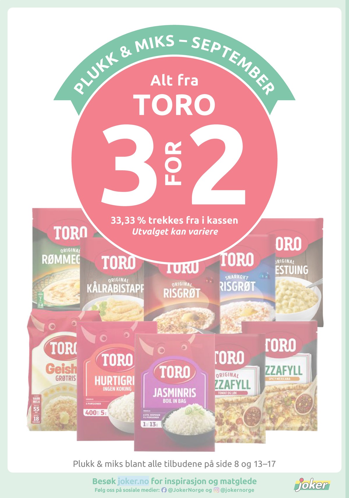 Se Joker kundeavis for uke 38 på Tilbudsuken.no. Se gode tilbud på mange varer, f.eks. rømmegrøt toro eller kålrabistappe toro. Les kundeavisen her! Side 16