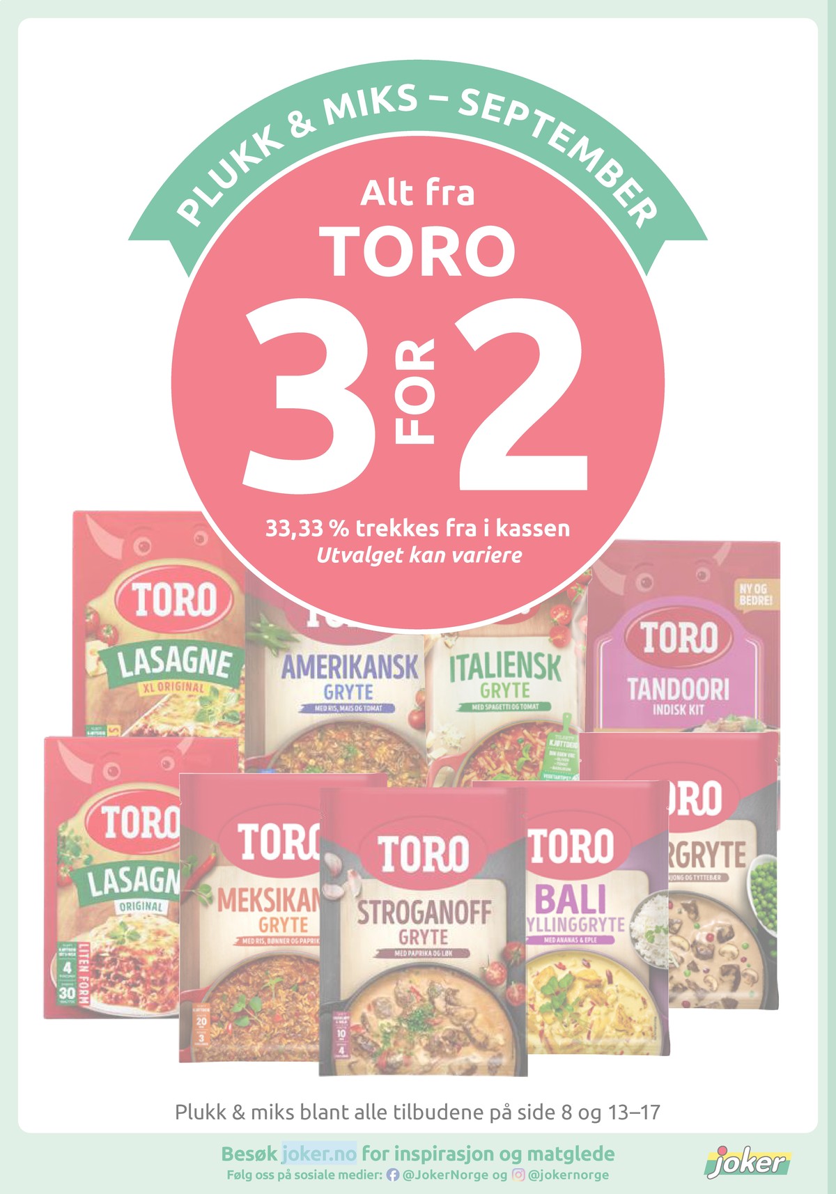 Se Joker kundeavis for uke 38 på Tilbudsuken.no. Se gode tilbud på mange varer, f.eks. lasagne original toro eller amerikansk gryte toro. Les kundeavisen her! Side 17