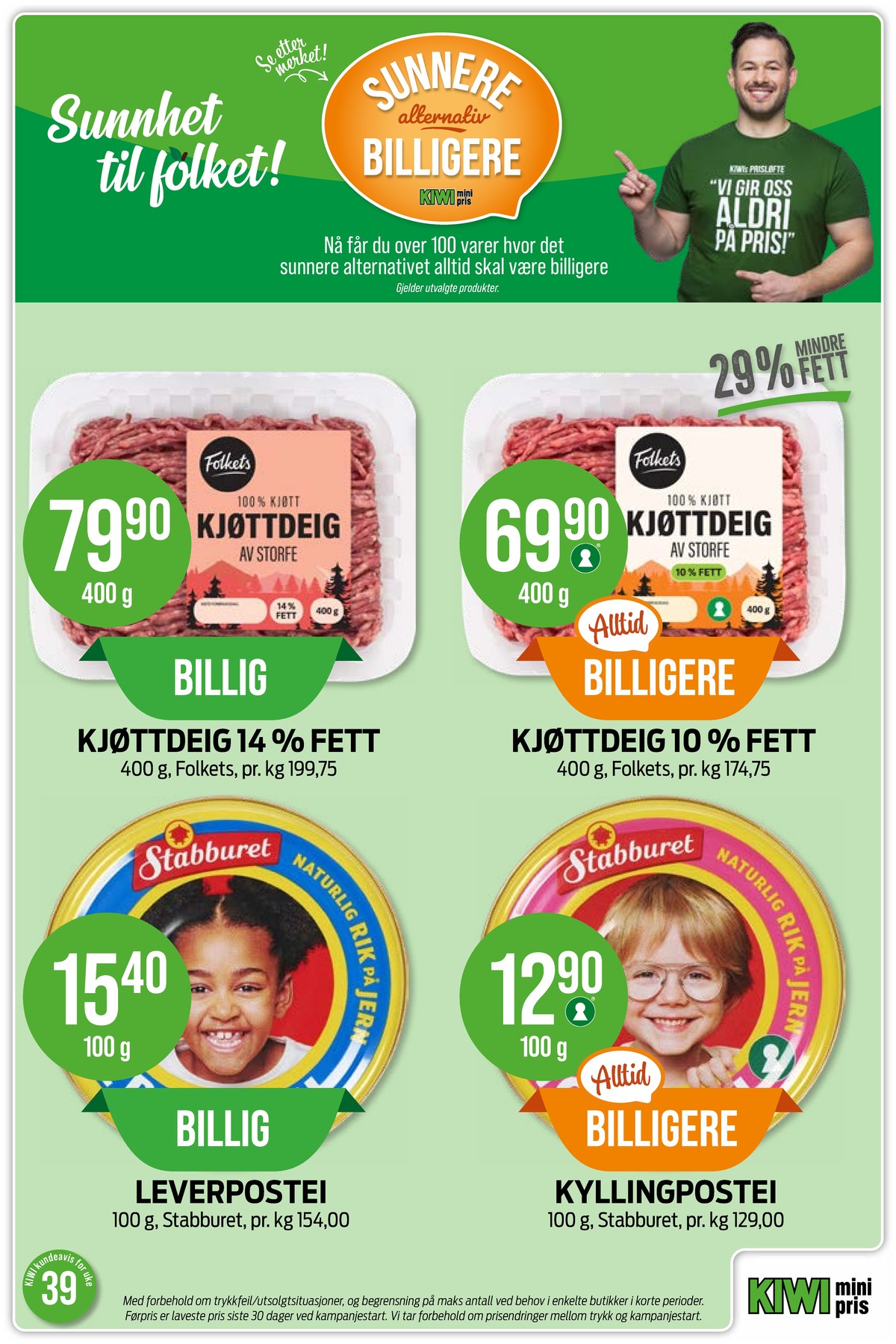 Se Kiwi kundeavis for uke 39 på Tilbudsuken.no. Se gode tilbud på mange varer, f.eks. kjøttdeig folkets eller kjøttdeig folkets. Les kundeavisen her! Side 2