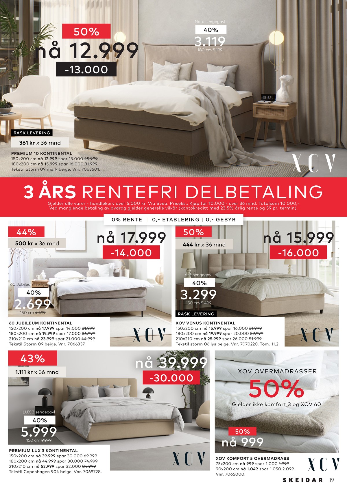 Se Skeidar kundeavis for uge 4 på Tilbudsuken.no. Se gode tilbud på mange varer. Les kundeavisen her! Side 19