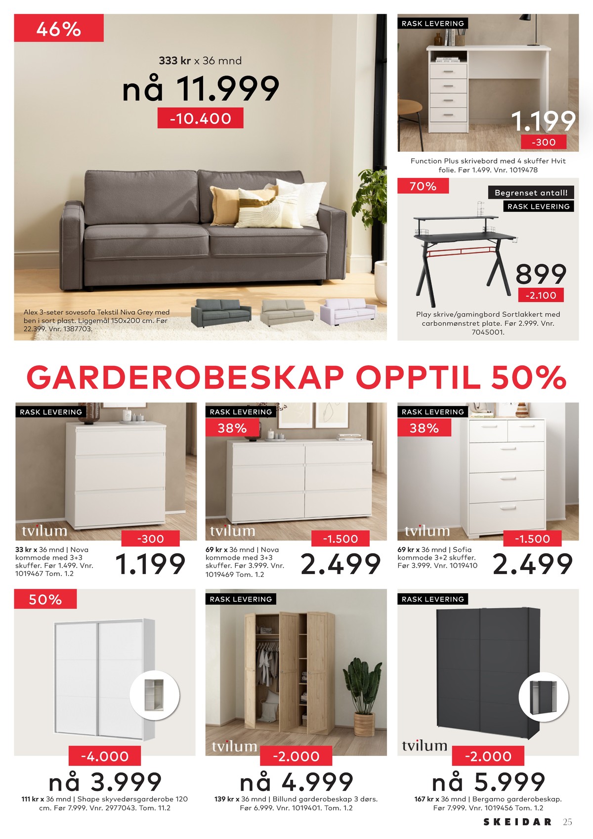 Se Skeidar kundeavis for uge 4 på Tilbudsuken.no. Se gode tilbud på mange varer. Les kundeavisen her! Side 25