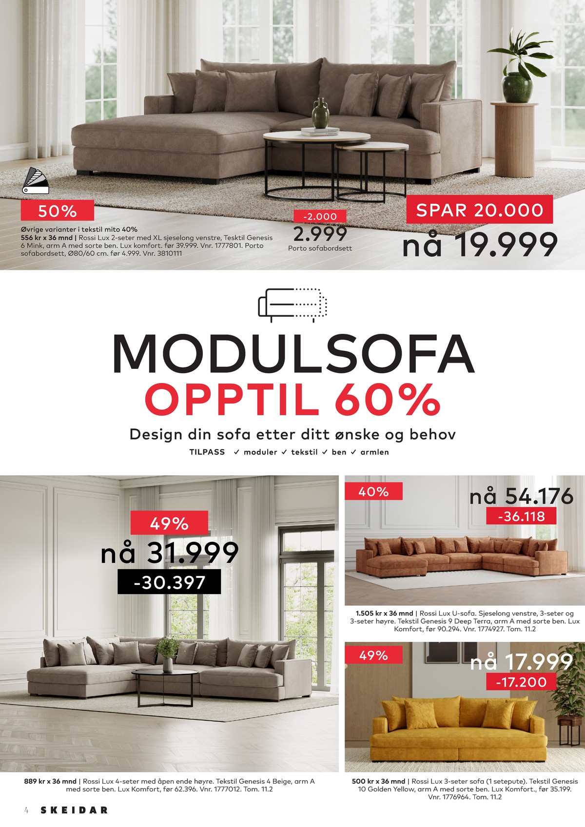 Se Skeidar kundeavis for uge 4 på Tilbudsuken.no. Se gode tilbud på mange varer. Les kundeavisen her! Side 4