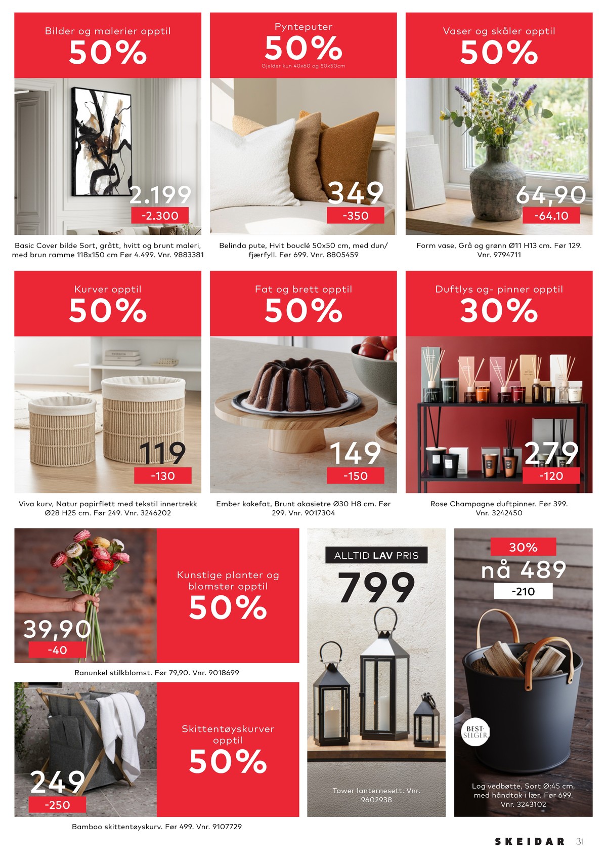 Se Skeidar kundeavis for uge 4 på Tilbudsuken.no. Se gode tilbud på mange varer. Les kundeavisen her! Side 31