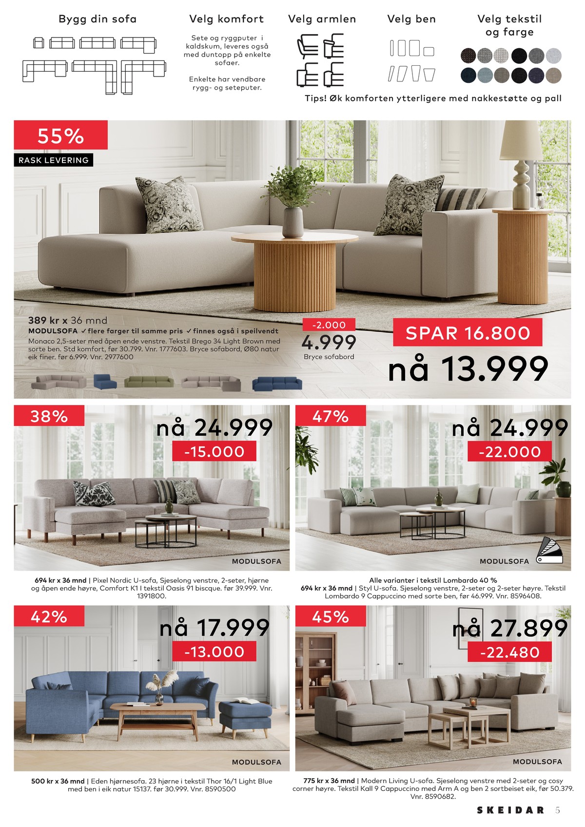 Se Skeidar kundeavis for uge 4 på Tilbudsuken.no. Se gode tilbud på mange varer. Les kundeavisen her! Side 5