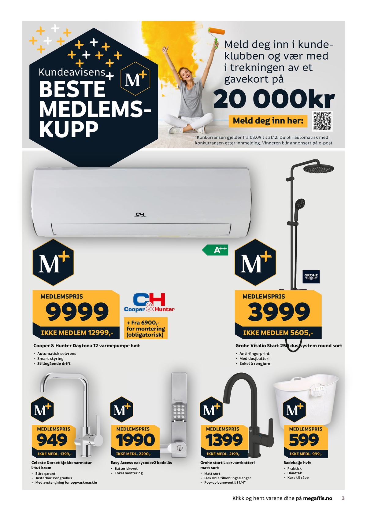 Se Megaflis kundeavis for uge 40 på Tilbudsuken.no. Se gode tilbud på mange varer. Les kundeavisen her! Side 3