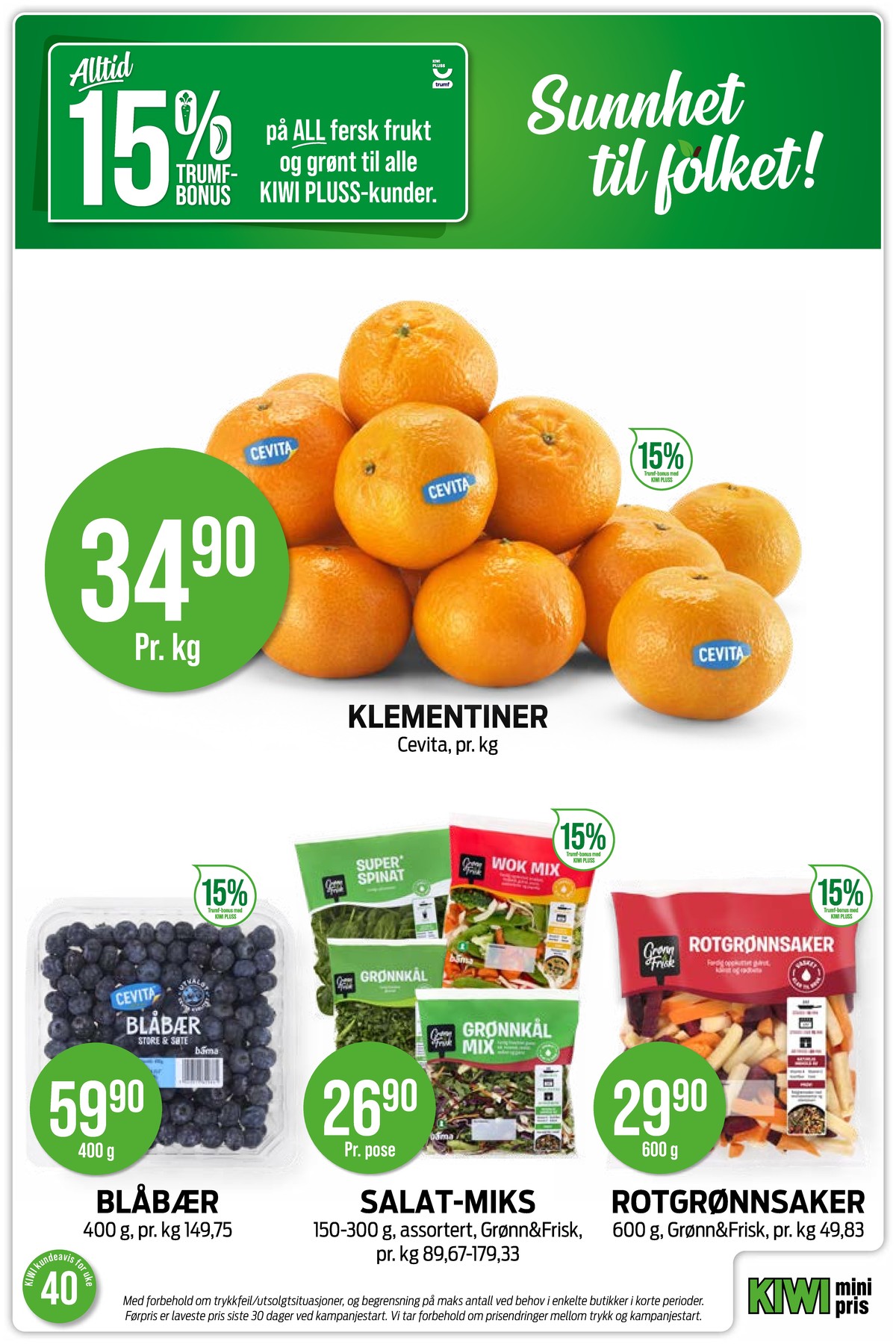 Se Kiwi kundeavis for uke 40 på Tilbudsuken.no. Se gode tilbud på mange varer, f.eks. klementiner cevita eller rotgrønnsaker grønn og frisk. Les kundeavisen her! Side 14