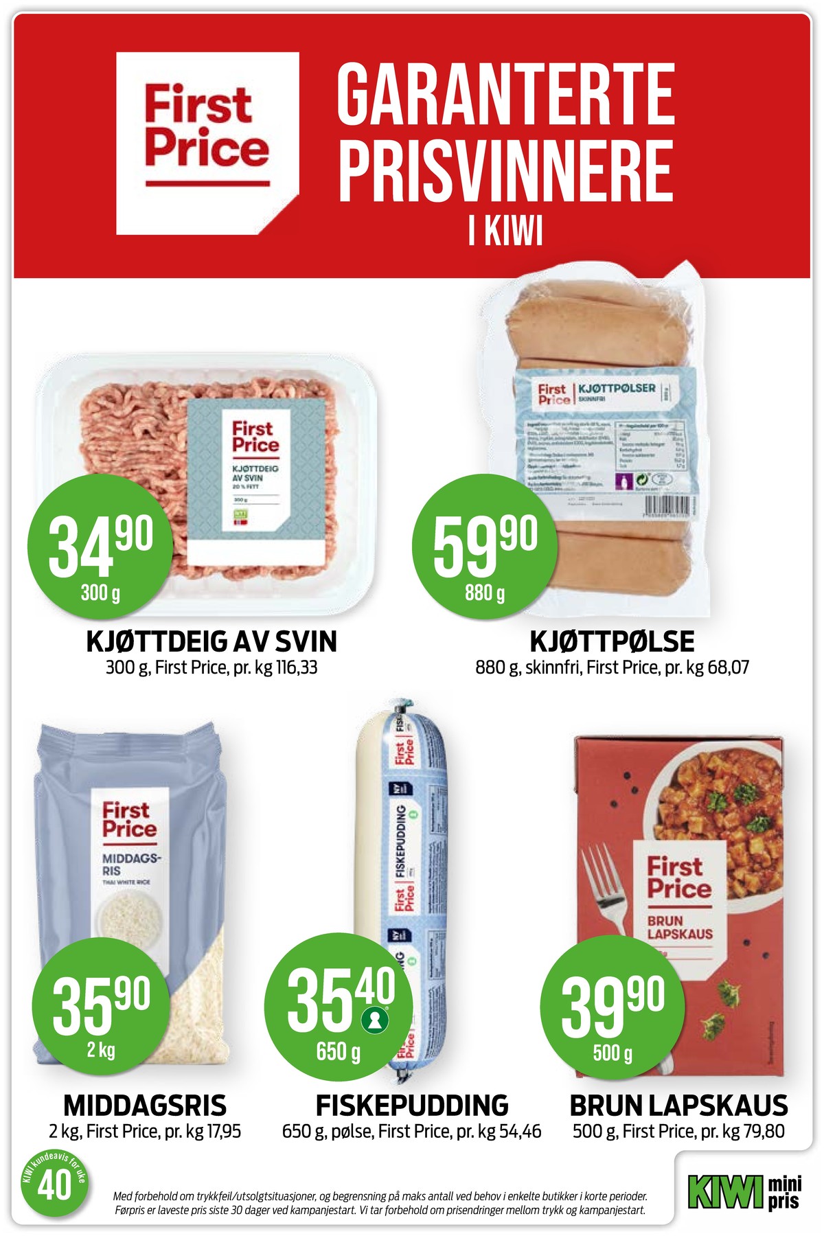 Se Kiwi kundeavis for uke 40 på Tilbudsuken.no. Se gode tilbud på mange varer, f.eks. kjøttdeig first price eller kjøttpølser first price. Les kundeavisen her! Side 17