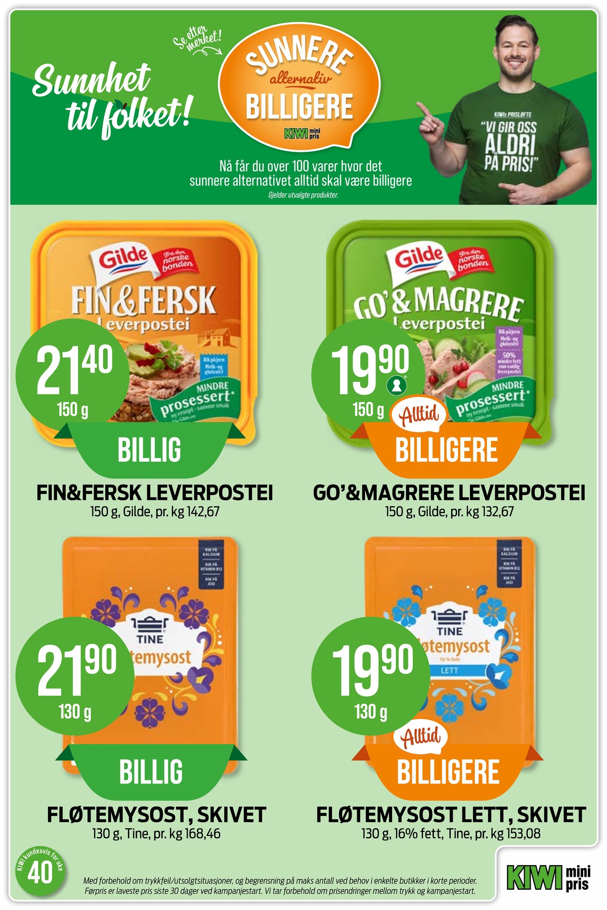 Se Kiwi kundeavis for uke 40 på Tilbudsuken.no. Se gode tilbud på mange varer, f.eks. leverpostei fin & fersk eller leverpostei go & magrere. Les kundeavisen her! Side 9
