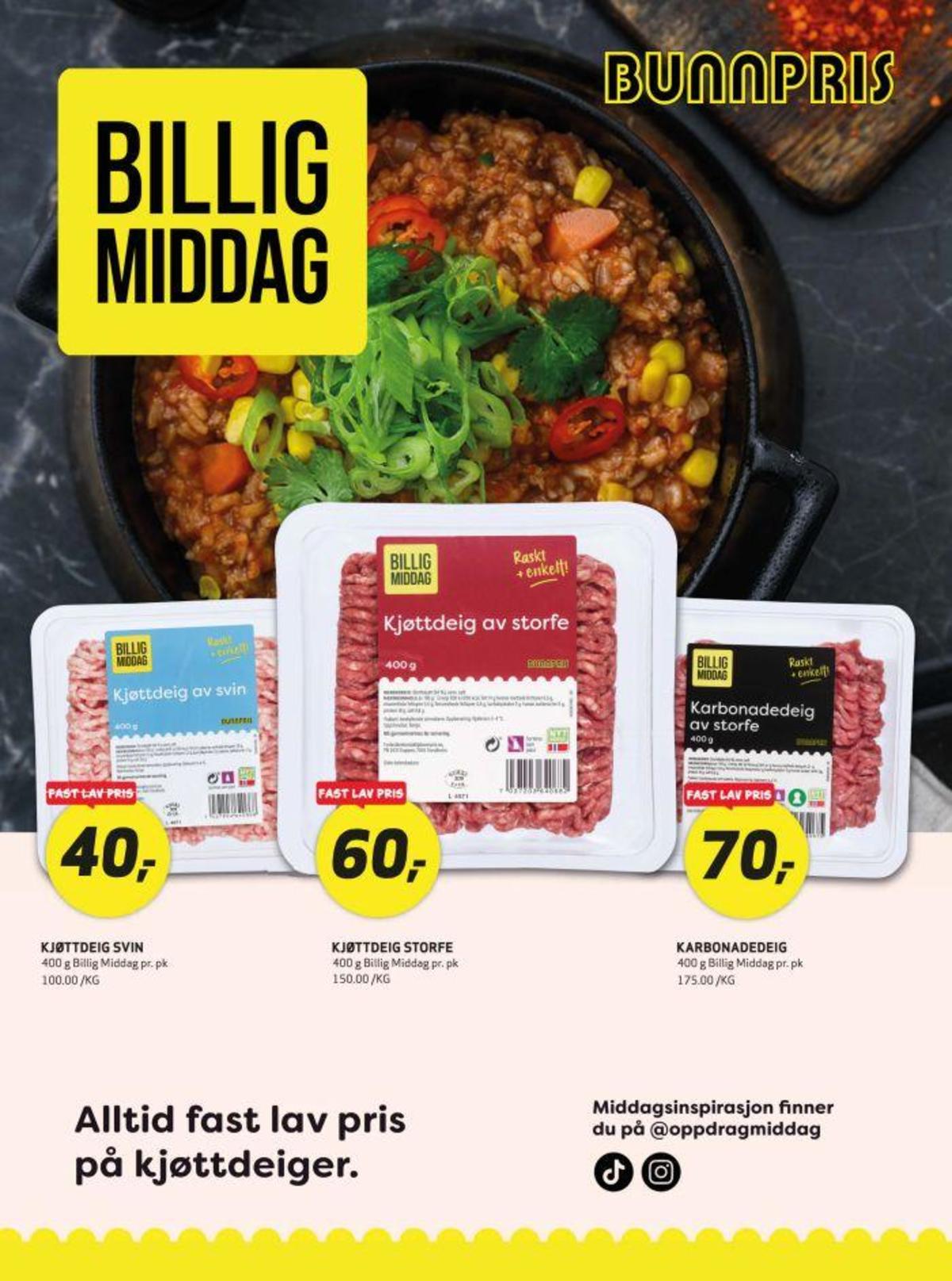 Se Bunnpris kundeavis for uke 40 på Tilbudsuken.no. Se gode tilbud på mange varer, f.eks. kjøttdeig billig middag eller kjøttdeig billig middag. Les kundeavisen her! Side 4