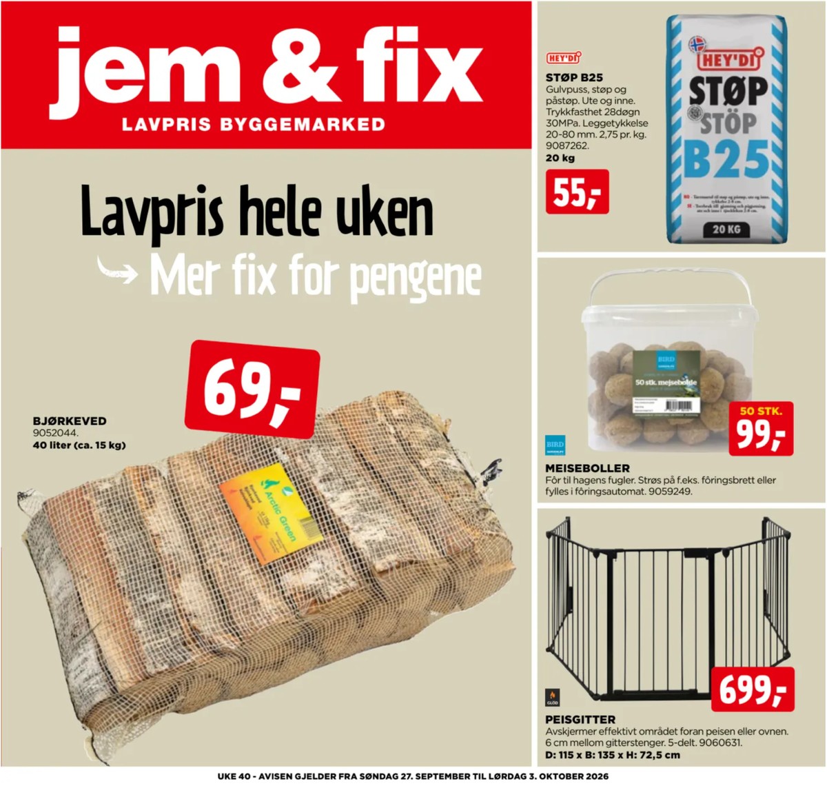 Se Jem & Fix kundeavis for uge 40 på Tilbudsuken.no. Se gode tilbud på mange varer. Les kundeavisen her! Side 1