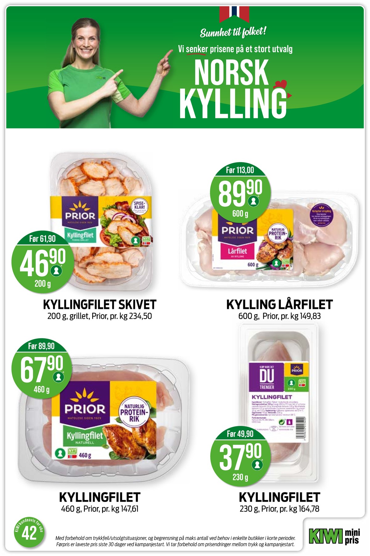 Se Kiwi kundeavis for uke 42 på Tilbudsuken.no. Se gode tilbud på mange varer, f.eks. kyllingfilet den stolte hane eller kyllinglårfilet prior. Les kundeavisen her! Side 2