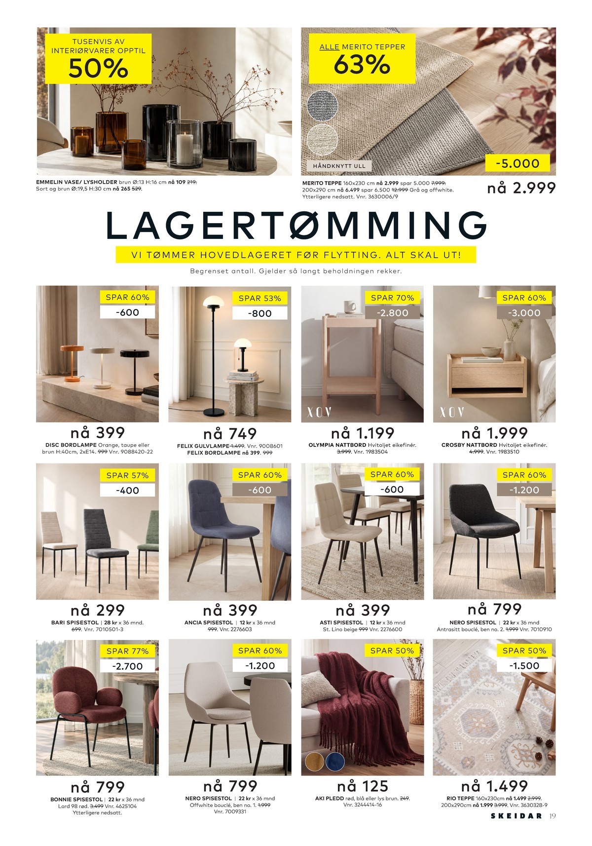 Se Skeidar kundeavis for uge 42 på Tilbudsuken.no. Se gode tilbud på mange varer. Les kundeavisen her! Side 19