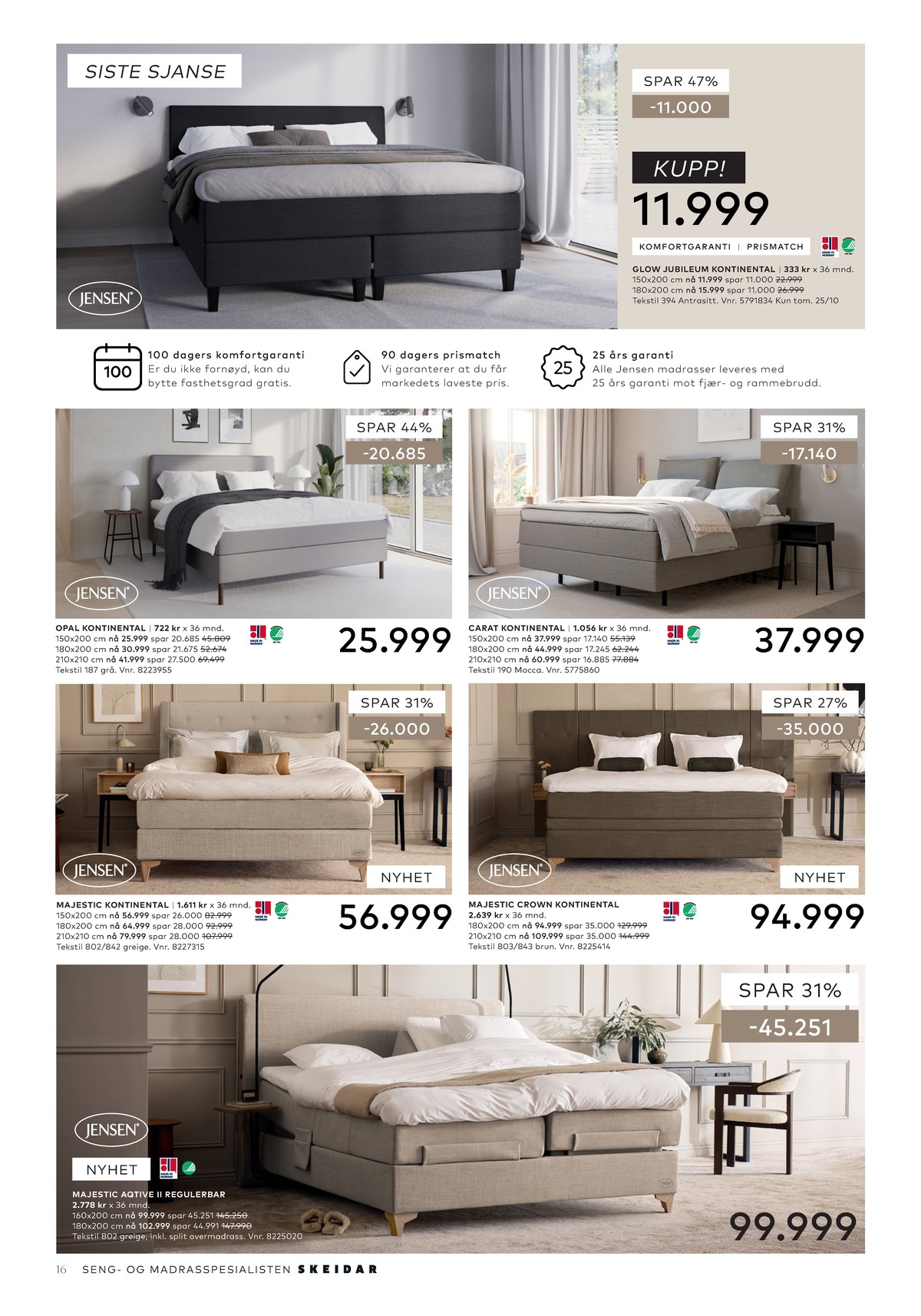 Se Skeidar kundeavis for uge 43 på Tilbudsuken.no. Se gode tilbud på mange varer. Les kundeavisen her! Side 16