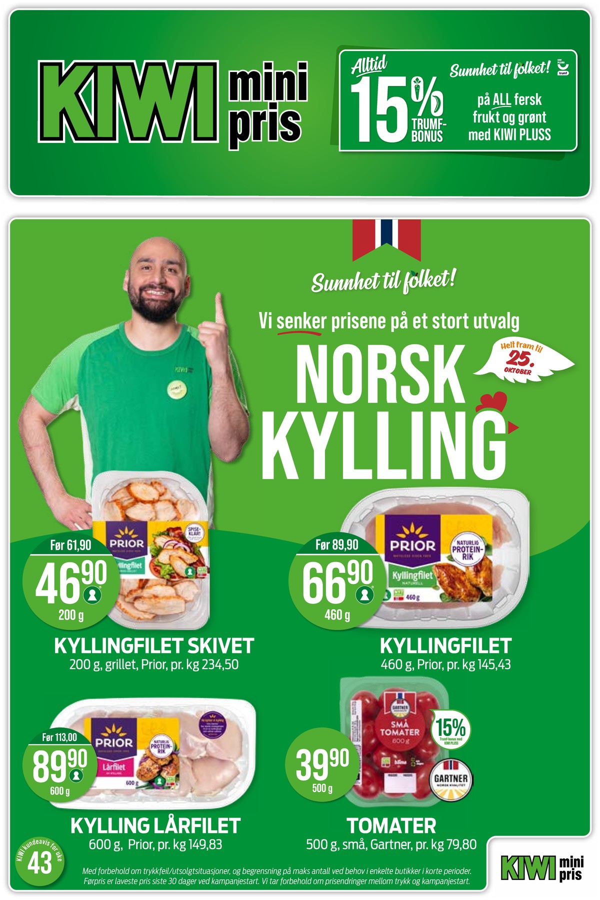 Se Kiwi kundeavis for uke 43 på Tilbudsuken.no. Se gode tilbud på mange varer, f.eks. kyllingfilet prior eller tomater gartner. Les kundeavisen her! Side 1
