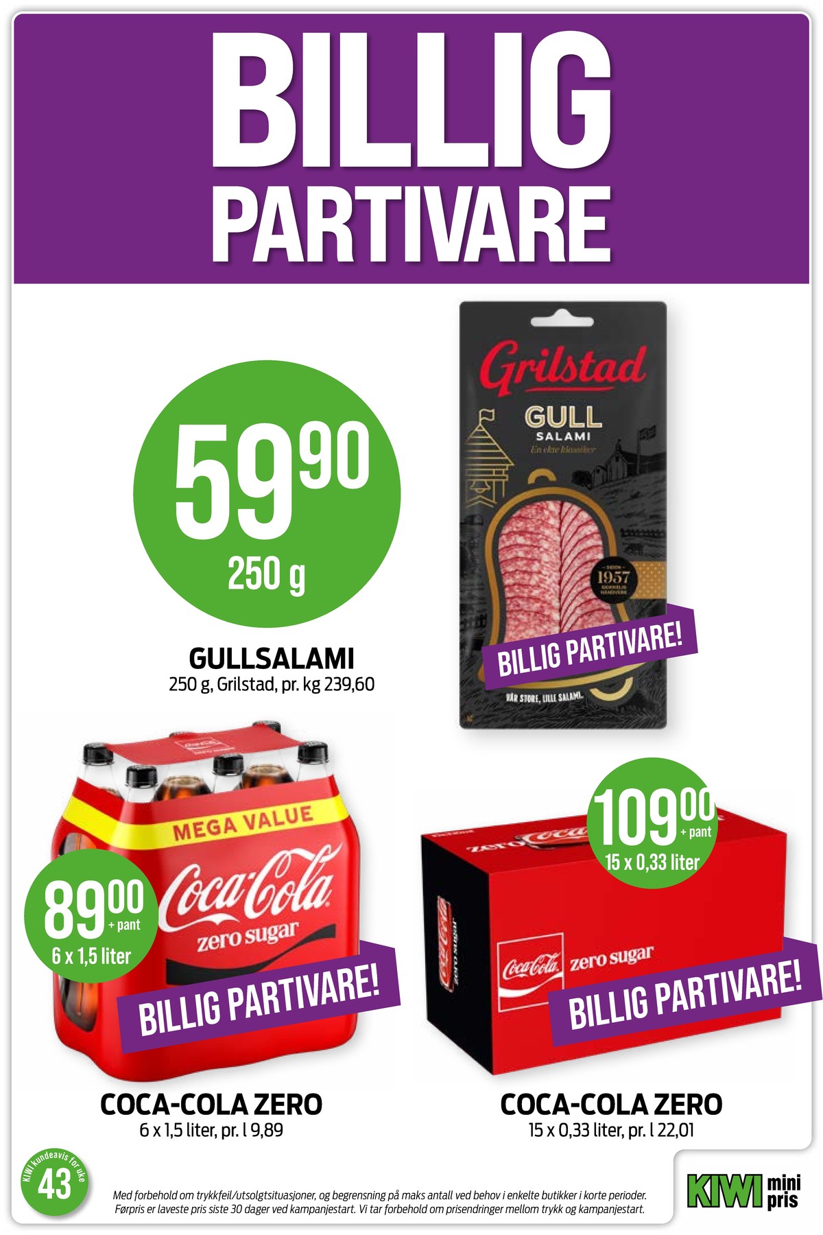 Se Kiwi kundeavis for uke 43 på Tilbudsuken.no. Se gode tilbud på mange varer, f.eks. salami gull grilstad eller coca cola 15 pk. coca-cola. Les kundeavisen her! Side 12