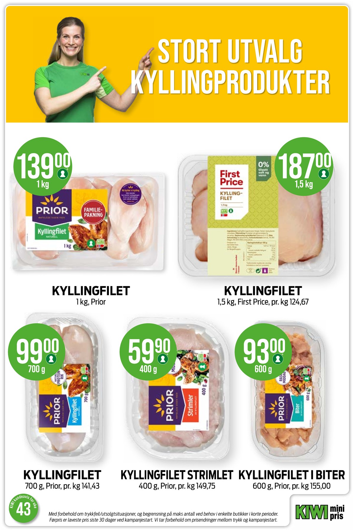 Se Kiwi kundeavis for uke 43 på Tilbudsuken.no. Se gode tilbud på mange varer, f.eks. kyllingfilet prior eller kyllingfilet first price. Les kundeavisen her! Side 4