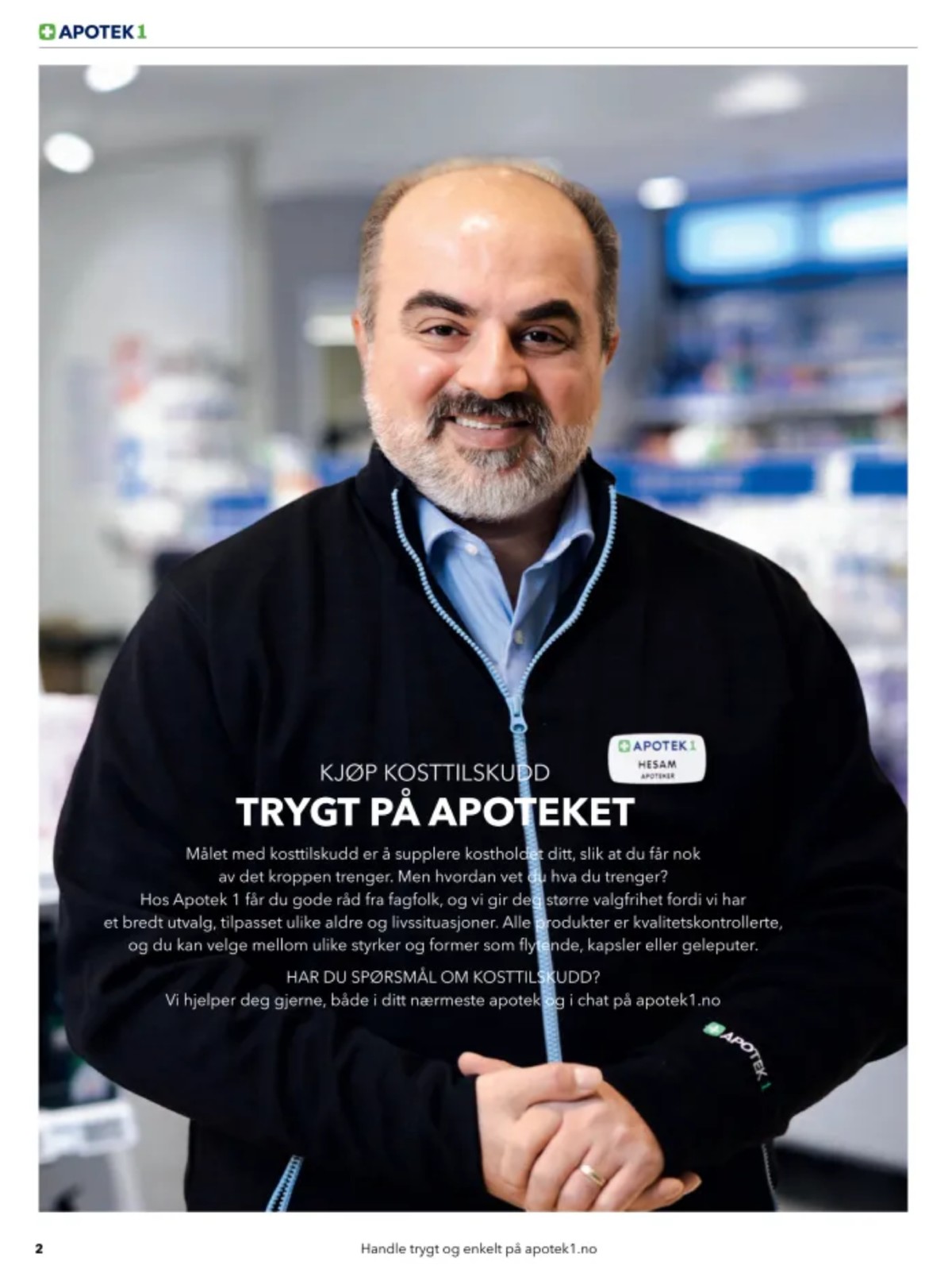 Se Apotek 1 kundeavis for uge 43 på Tilbudsuken.no. Se gode tilbud på mange varer. Les kundeavisen her! Side 2