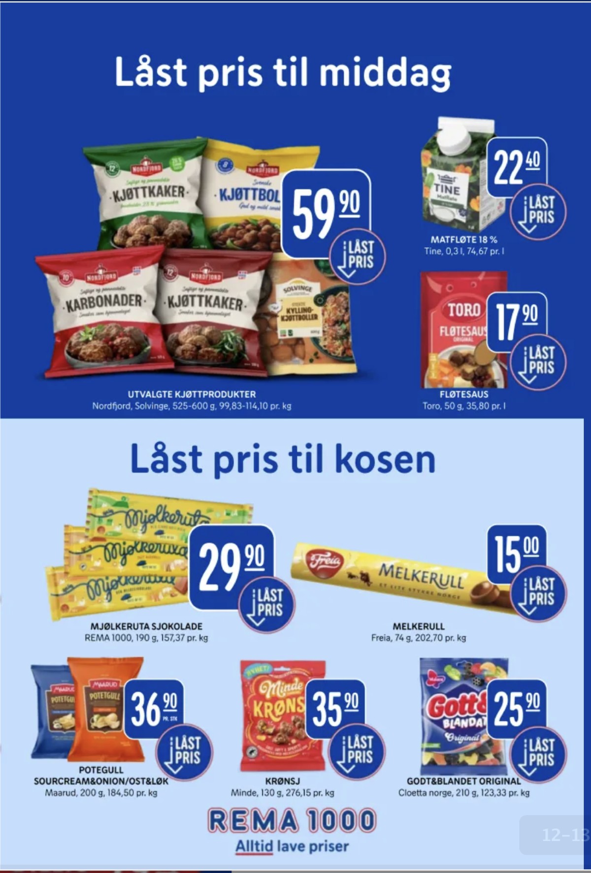 Se Rema 1000 kundeavis for uge 44 på Tilbudsuken.no. Se gode tilbud på mange varer. Les kundeavisen her! Side 12