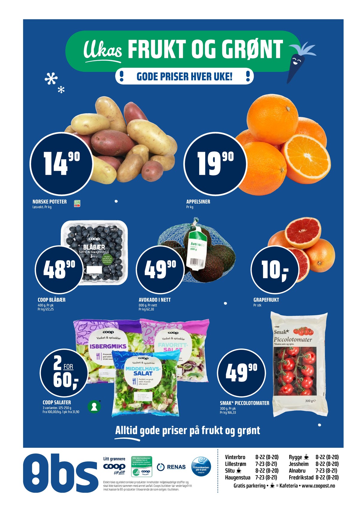 Se Coop Obs kundeavis for uke 5 på Tilbudsuken.no. Se gode tilbud på mange varer, f.eks. poteter ukjent eller appelsiner ukjent. Les kundeavisen her! Side 18