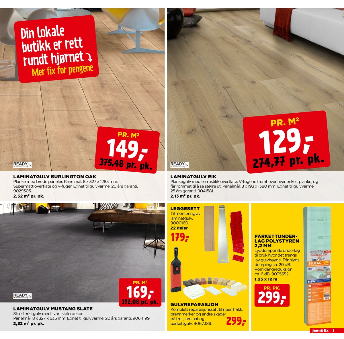 Se Jem & Fix kundeavis for uge 5 på Tilbudsuken.no. Se gode tilbud på mange varer. Les kundeavisen her! Side 3