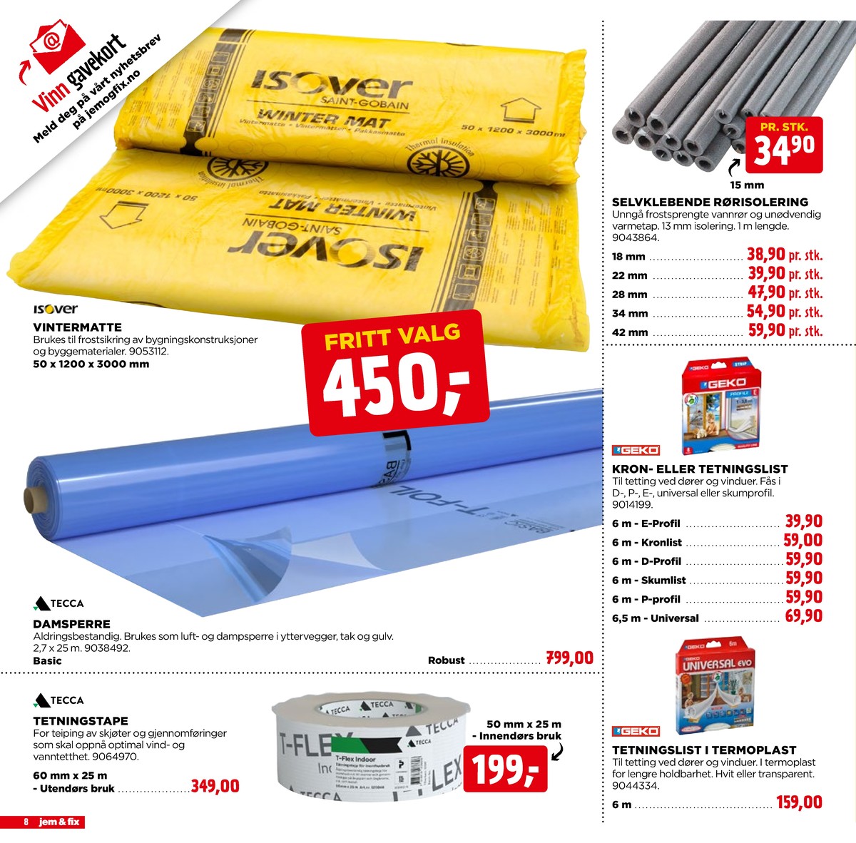 Se Jem & Fix kundeavis for uge 5 på Tilbudsuken.no. Se gode tilbud på mange varer. Les kundeavisen her! Side 8